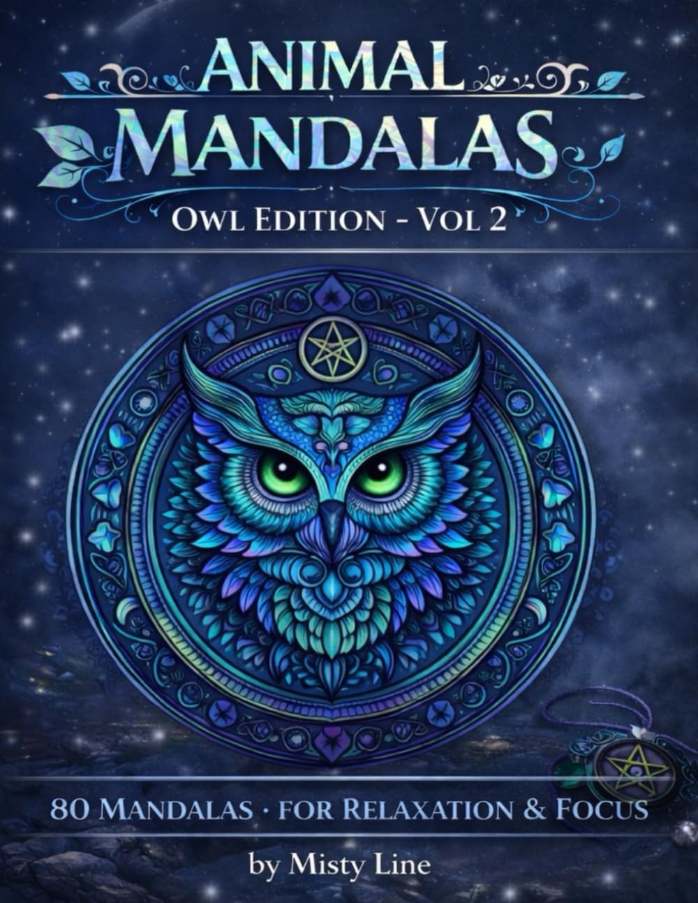 Animal Mandalas – Owls Edition, Volume 2: 80 Abstract Owl-Inspired Mandalas for Calm, Balance & Relaxation