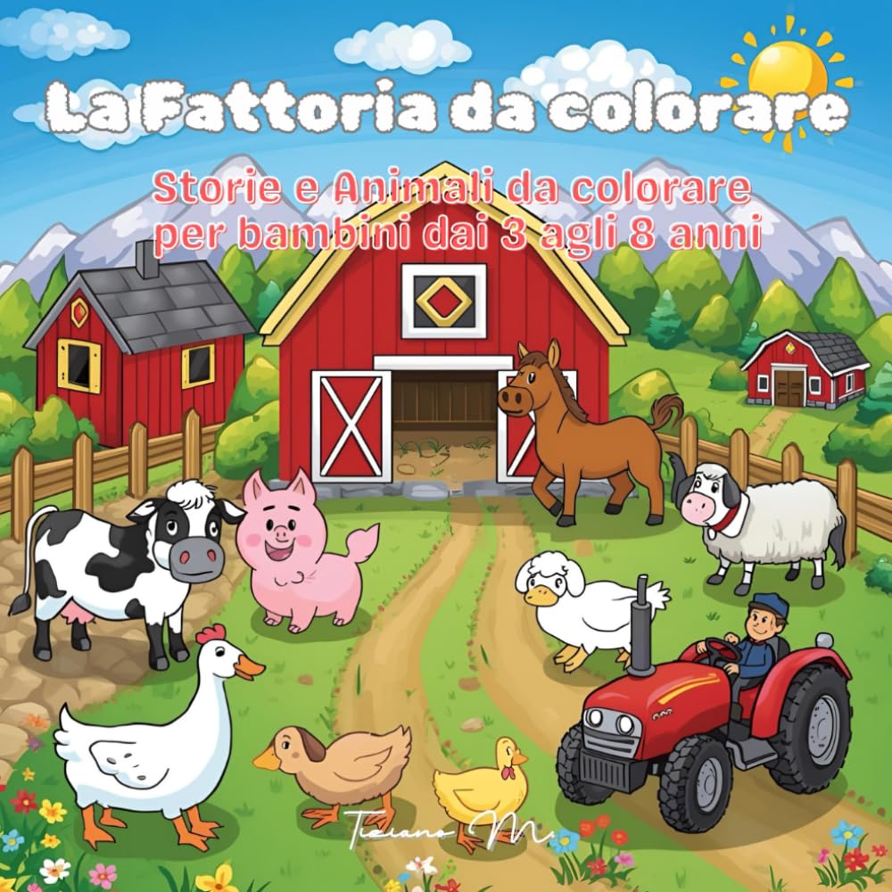 La Fattoria Degli Animali: Storie e Animali da colorare per bambini dai 3 agli 8 anni