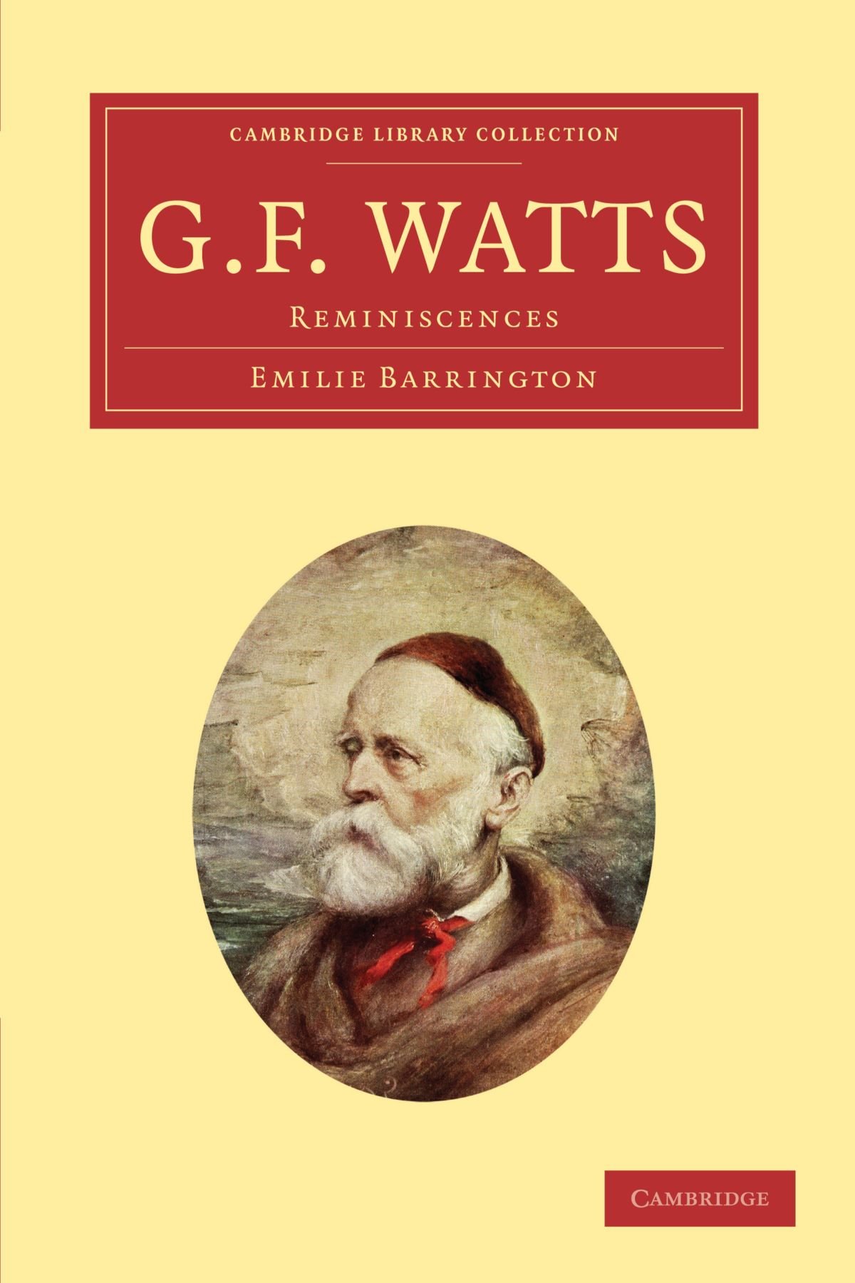 G. F. Watts: Reminiscences (Cambridge Library Collection - Art and Architecture)