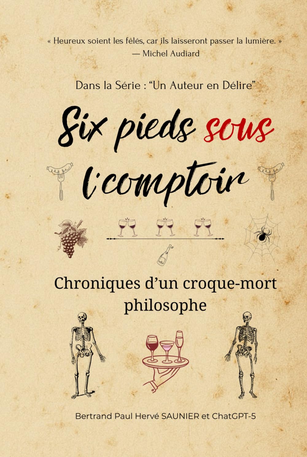 Six Pieds sous l'Comptoir : Chroniques d’un croque-mort philosophe