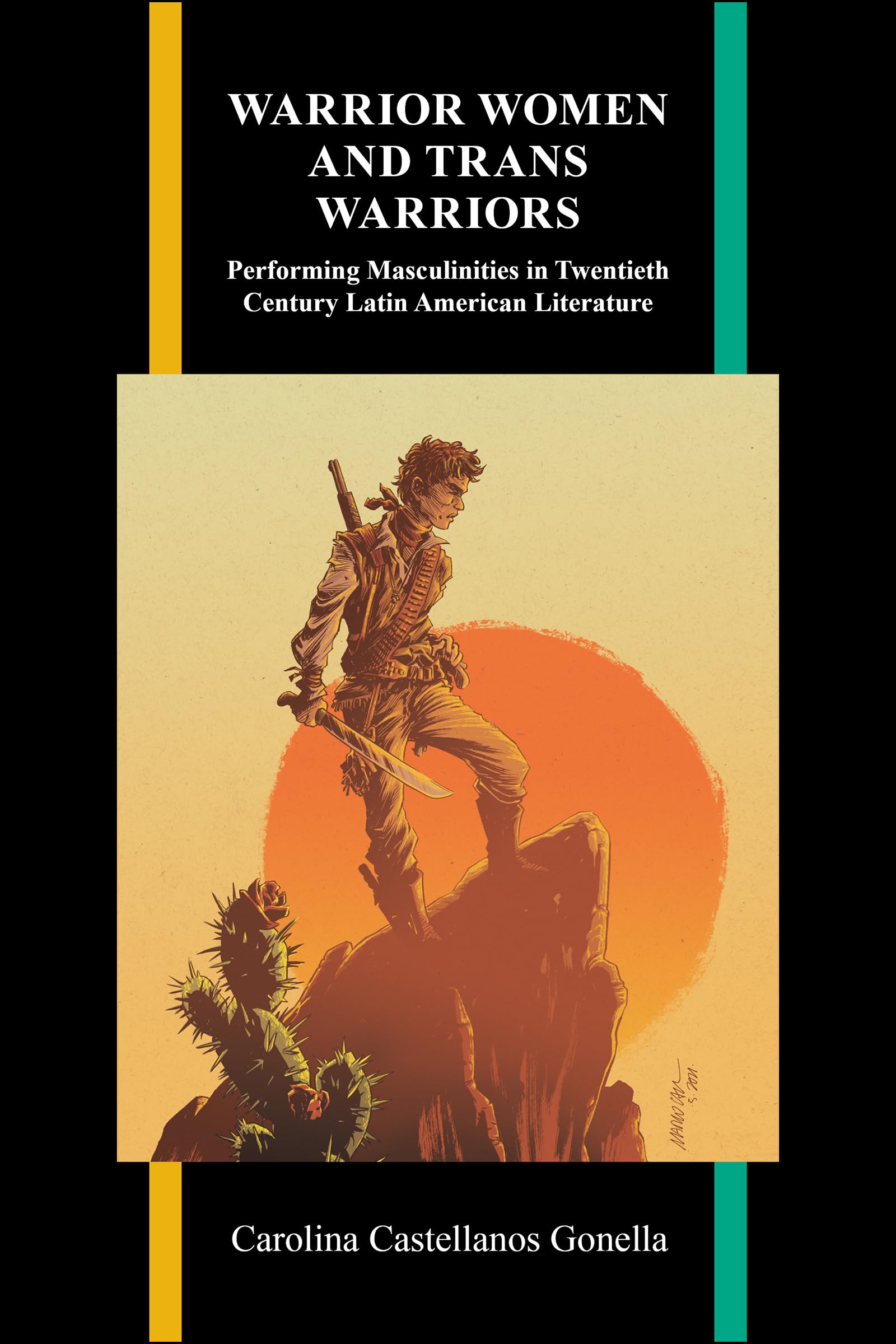 Warrior Women and Trans Warriors: Performing Masculinities in Twentieth-Century Latin American Literature (Purdue Studies in Romance Literatures)