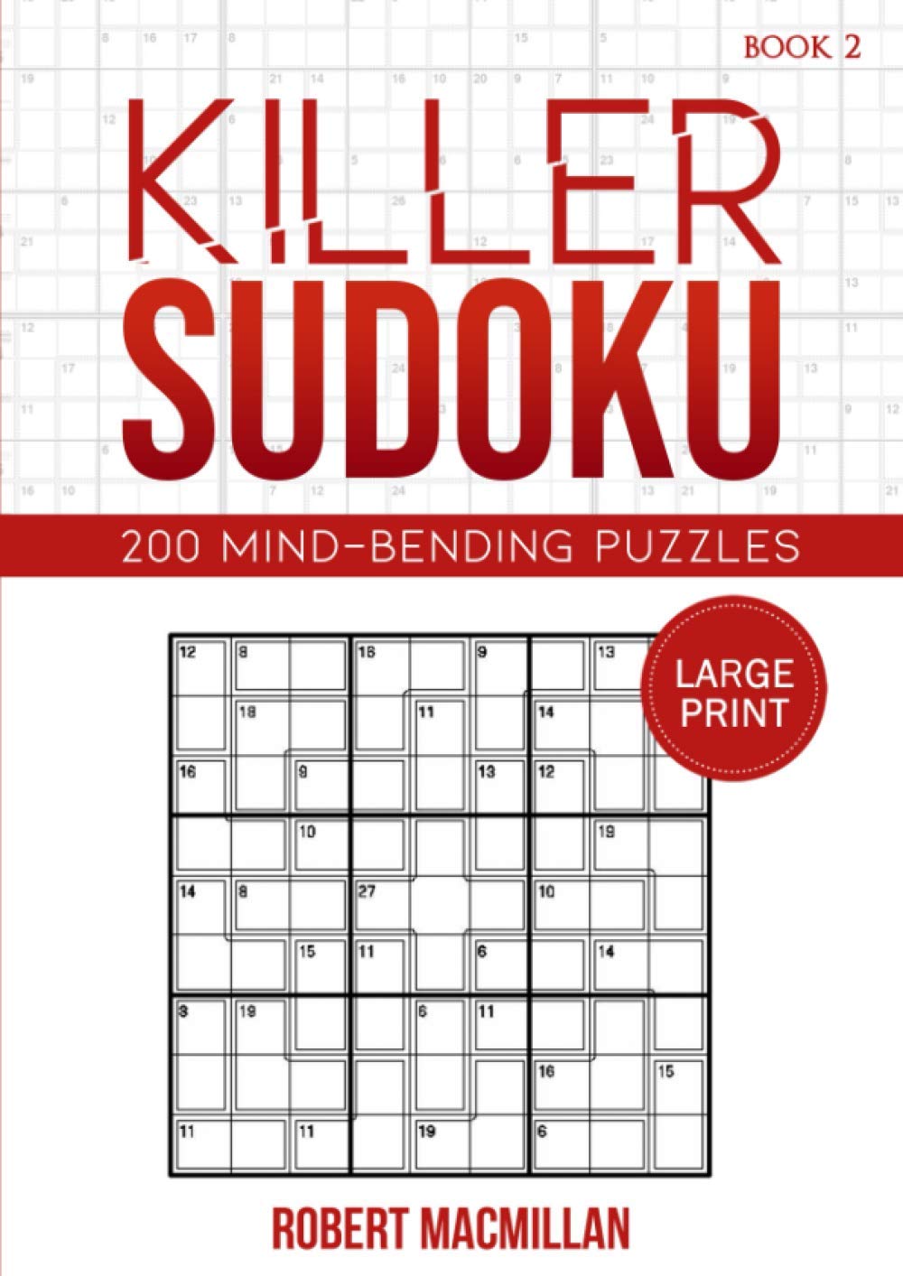 Killer Sudoku, Book 2: 200 Mind-bending Puzzles in Large Print