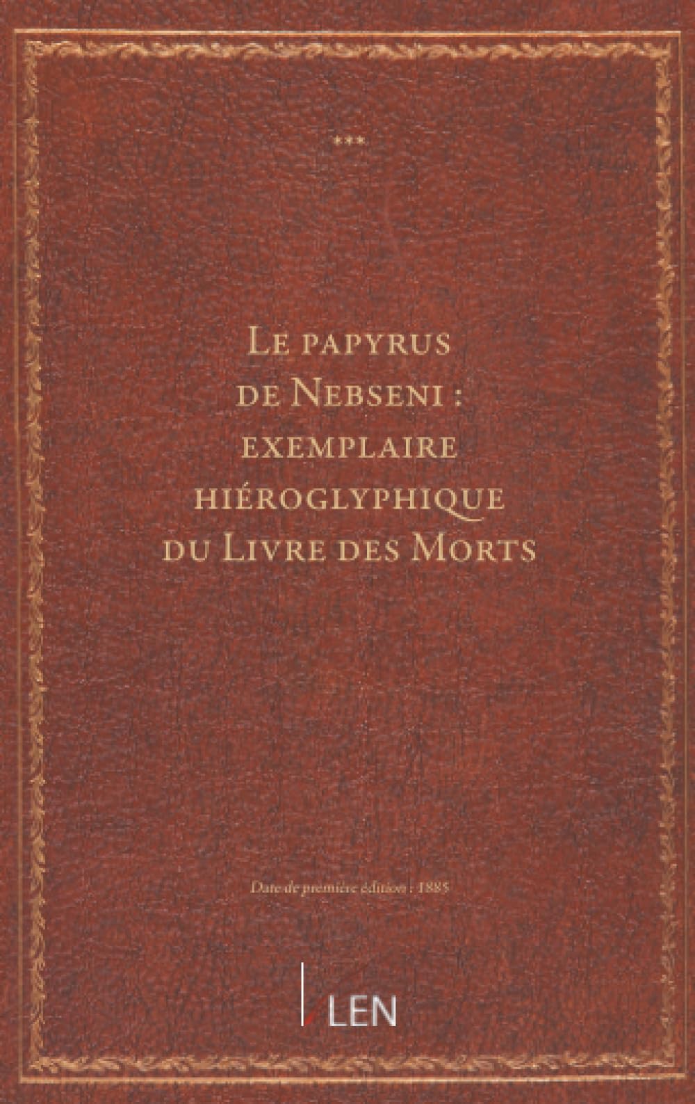 Le papyrus de Nebseni : exemplaire hiéroglyphique du Livre des Morts, conservé au "British Museum" / traduit par A. Massy, …...