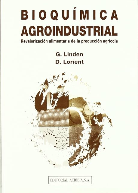 Portada de Bioquimica Agroindustrial: Revalorizacion Alimentaria de la Produ Ccio