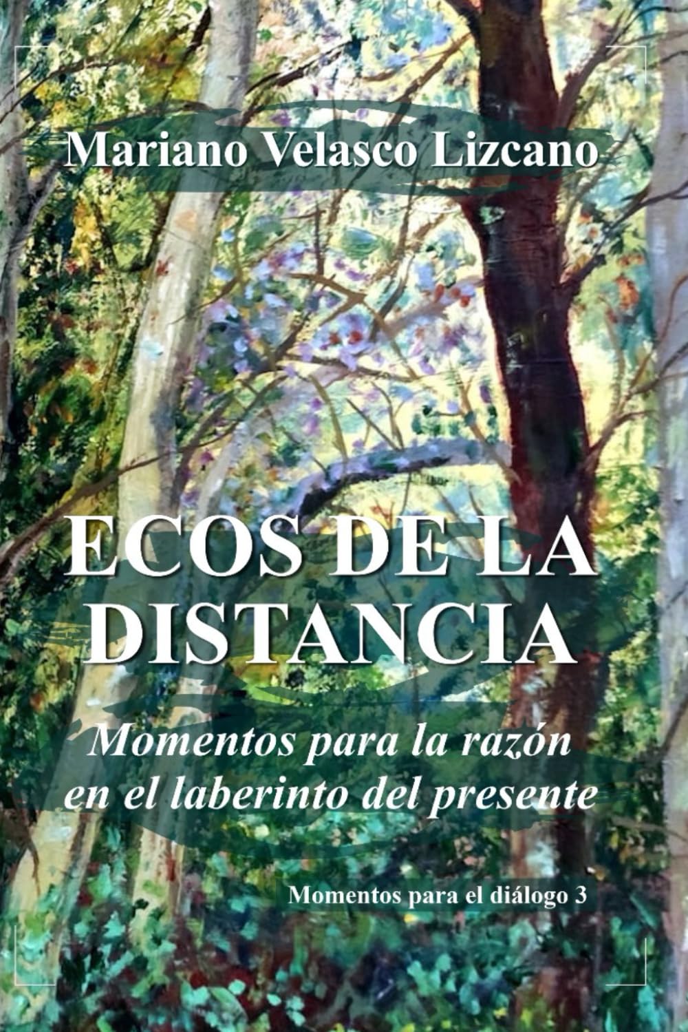 ECOS DE LA DISTANCIA: Momentos para la razón en el laberinto del presente (MOMENTOS PARA EL DIÁLOGO)