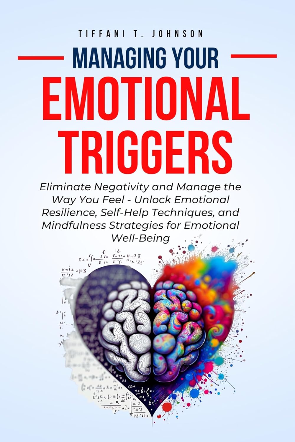 Amazon.com: Managing Your Emotional Triggers: Eliminate Negativity and ...