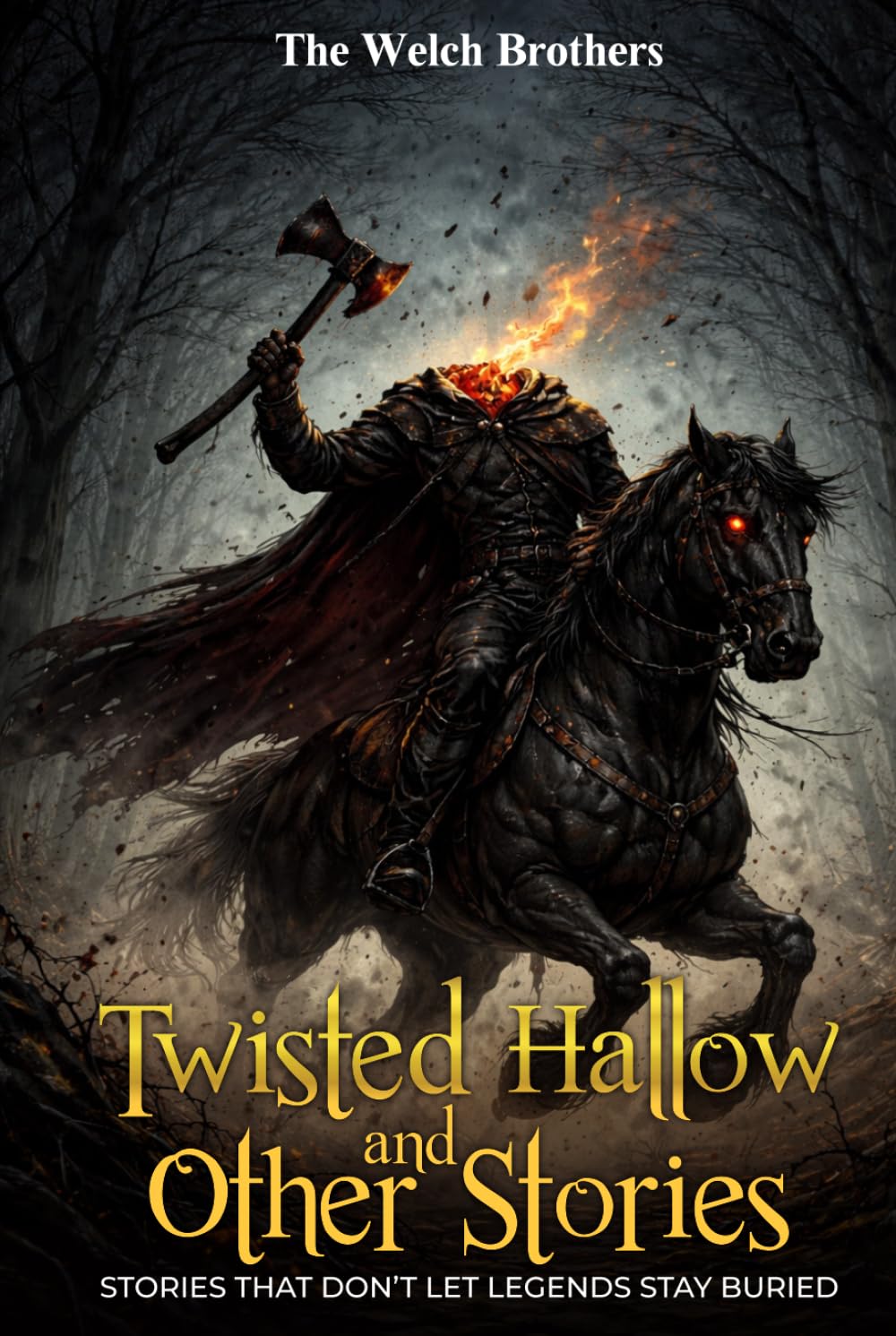 Twisted Hallow & Other Stories: STORIES THAT DON’T LET LEGENDS STAY BURIED