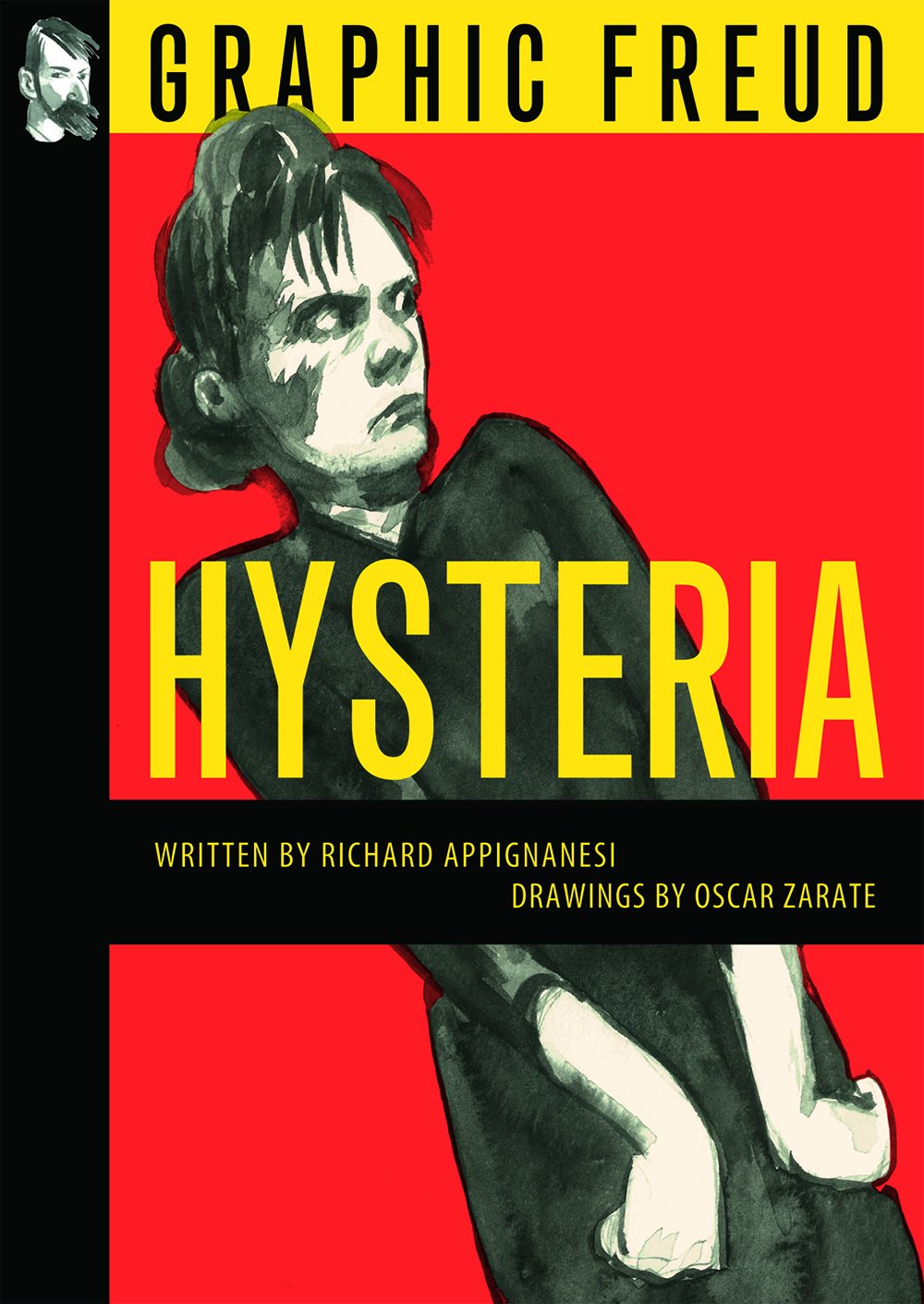 Hysteria: By Richard Appignanesi, illustrated by Oscar Zarate (Graphic Freud)