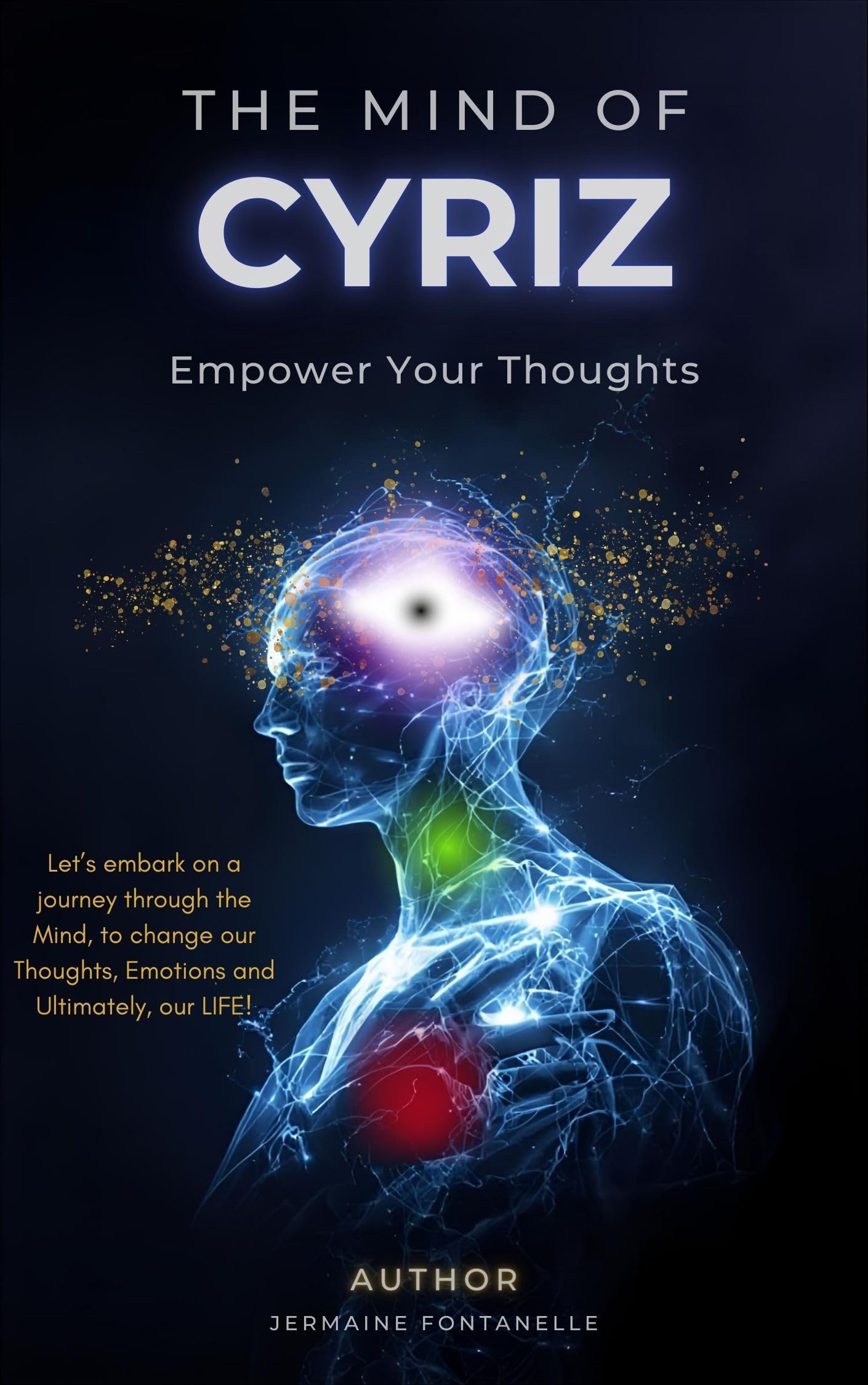 The Mind of Cyriz: Empower your Thoughts, Soul and Life