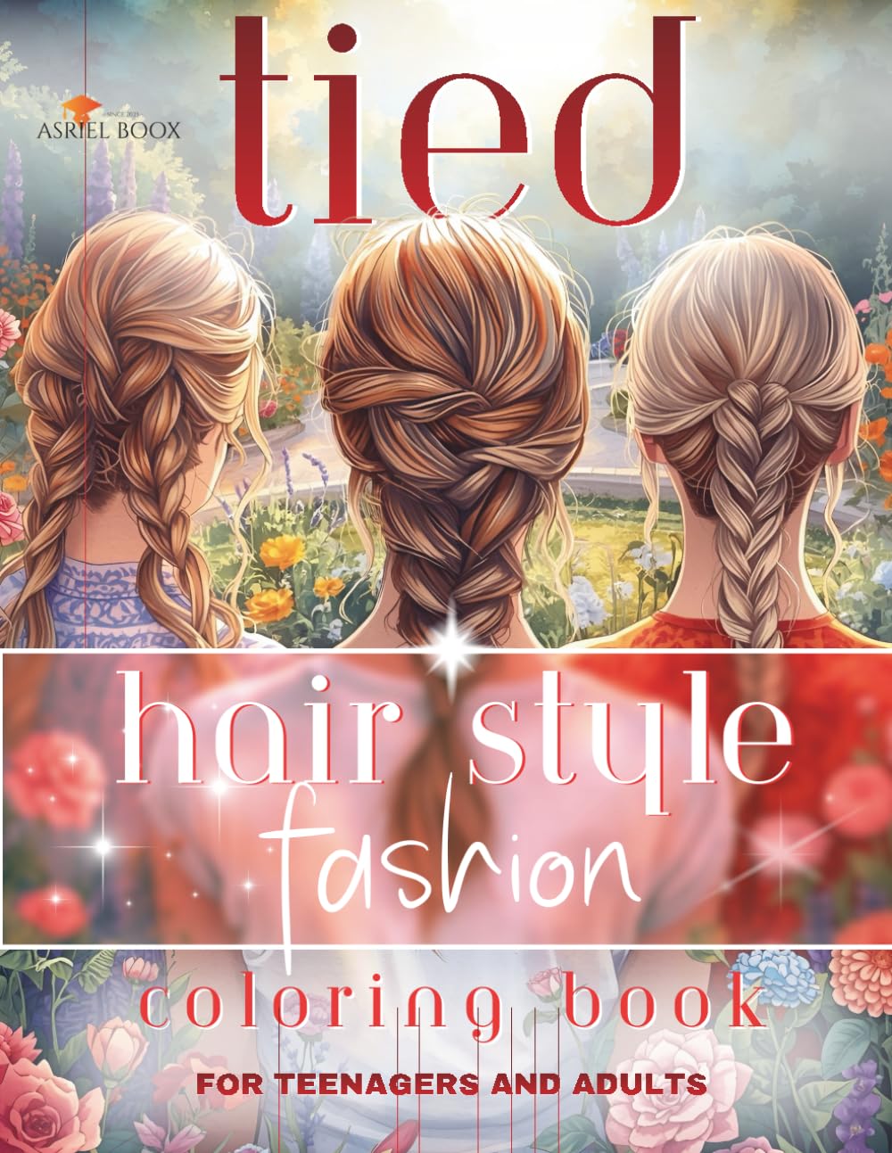 Tied Hair Style Fashion Coloring Book for Teenagers & Adults: 8.5x11in | 102 pages | 50 beautiful & lovely illustrations (Coloring and Activity Book For Kids & Adults)