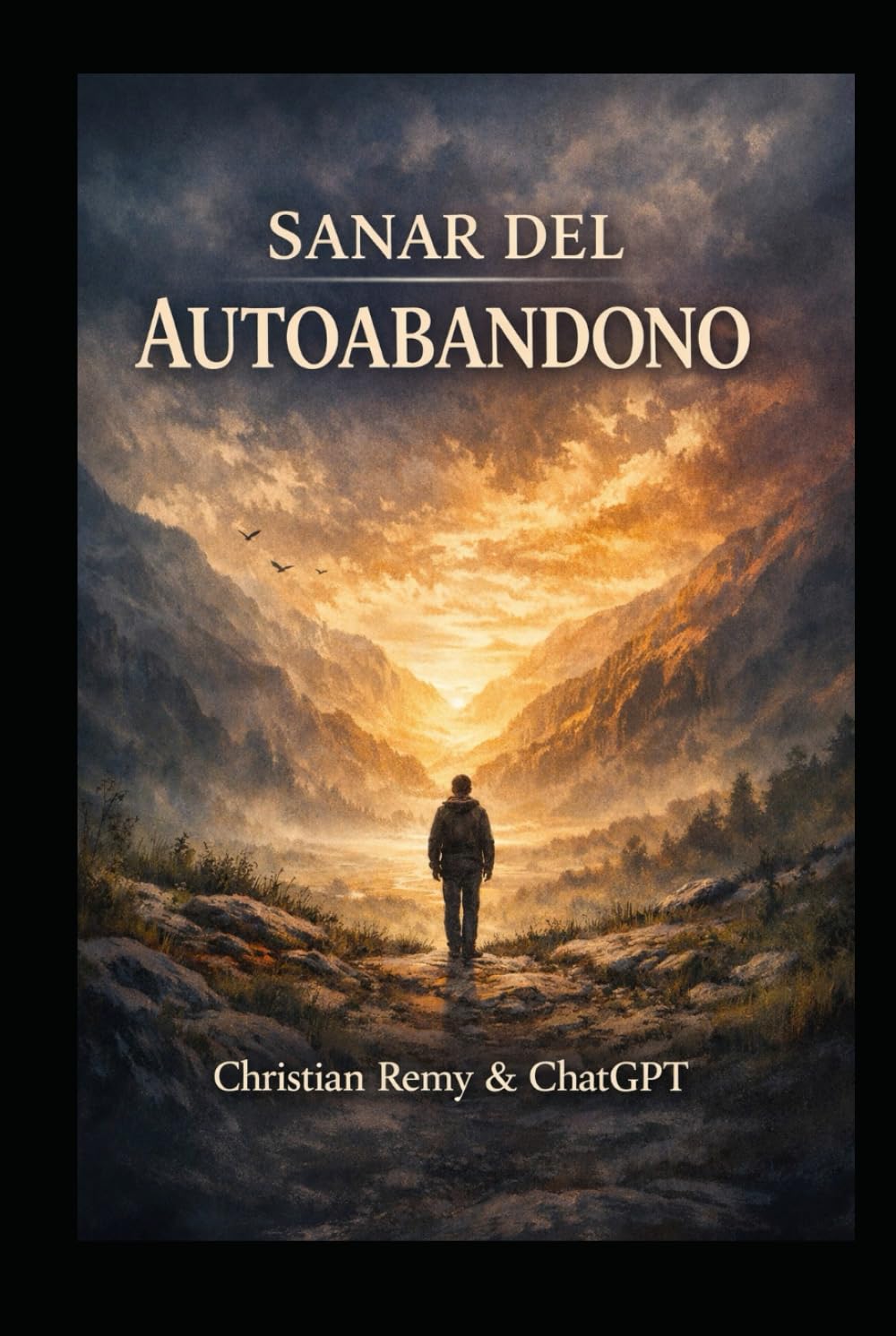 Sanar del Autoabandono: Cómo dejar de desaparecer de ti mismo y volver a habitar tu vida (Healing)