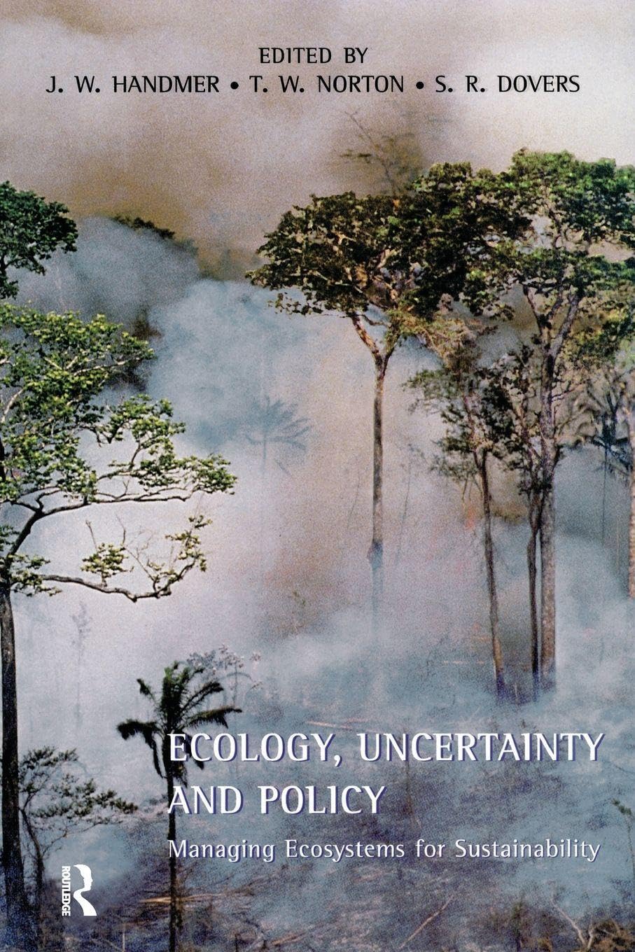 Ecology, Uncertainty and Policy: Managing Ecosystems for Sustainability