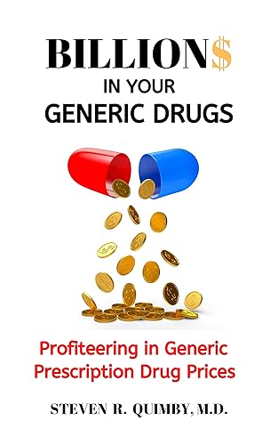 Billions in Your Generic Drugs Profiteering in Generic Prescription Drug Prices