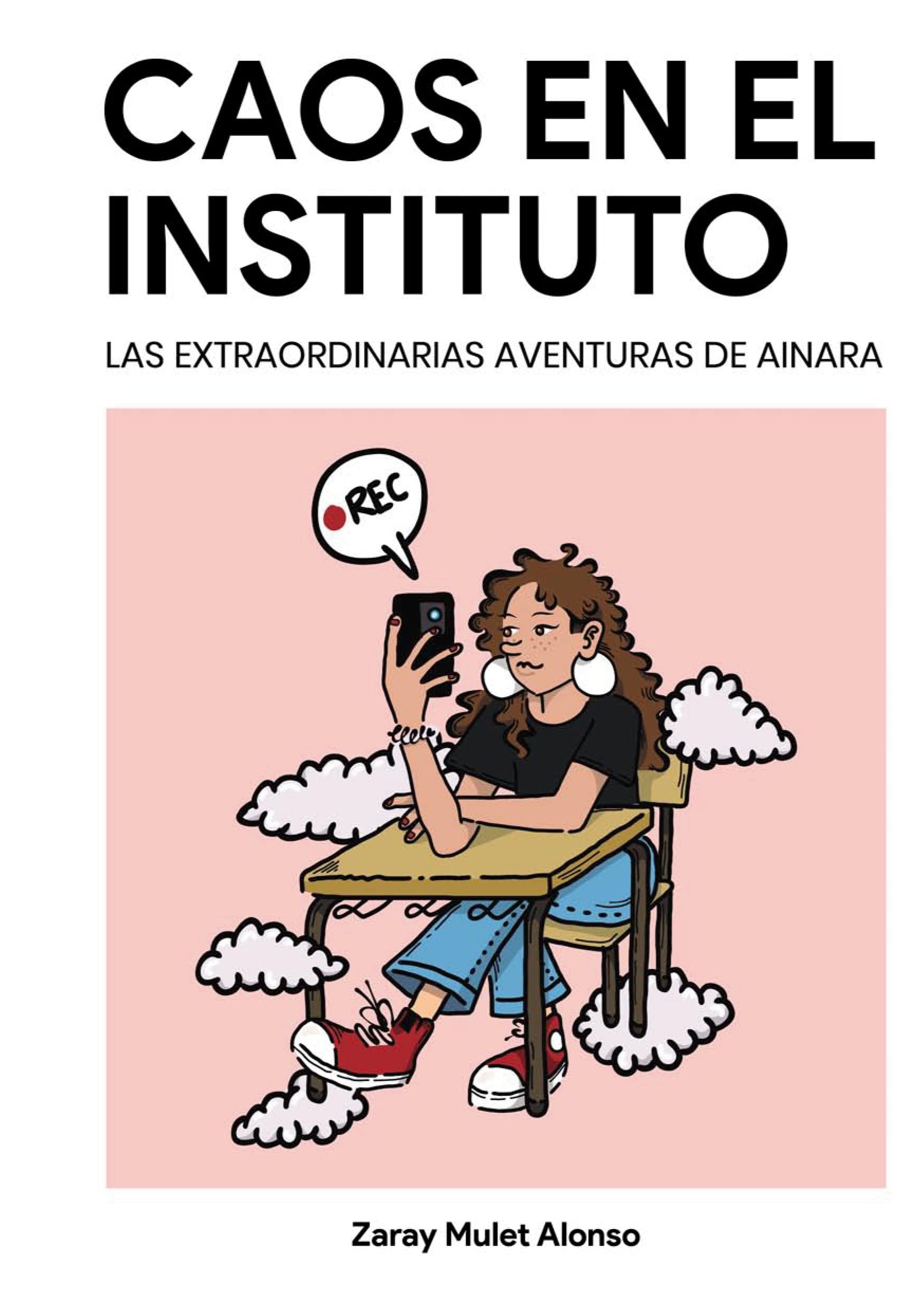 Caos en el Instituto: Las extraordinarias aventuras de Ainara: 1