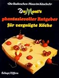 DuMonts phantasievoller Ratgeber für vergnügte Köche. 'Die Radieschen- Maus im Käseloch'
