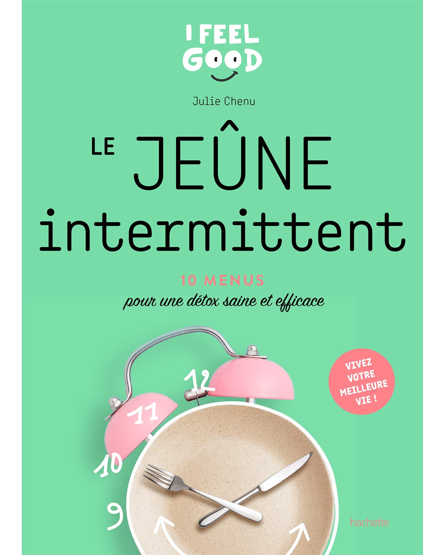 Le jeûne intermittent: 10 programme pour une détox saine et efficace