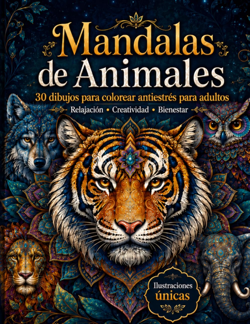 Mandalas de Animales: Libro de colorear para adultos con 30 ilustraciones únicas para relajarse, crear y desconectar