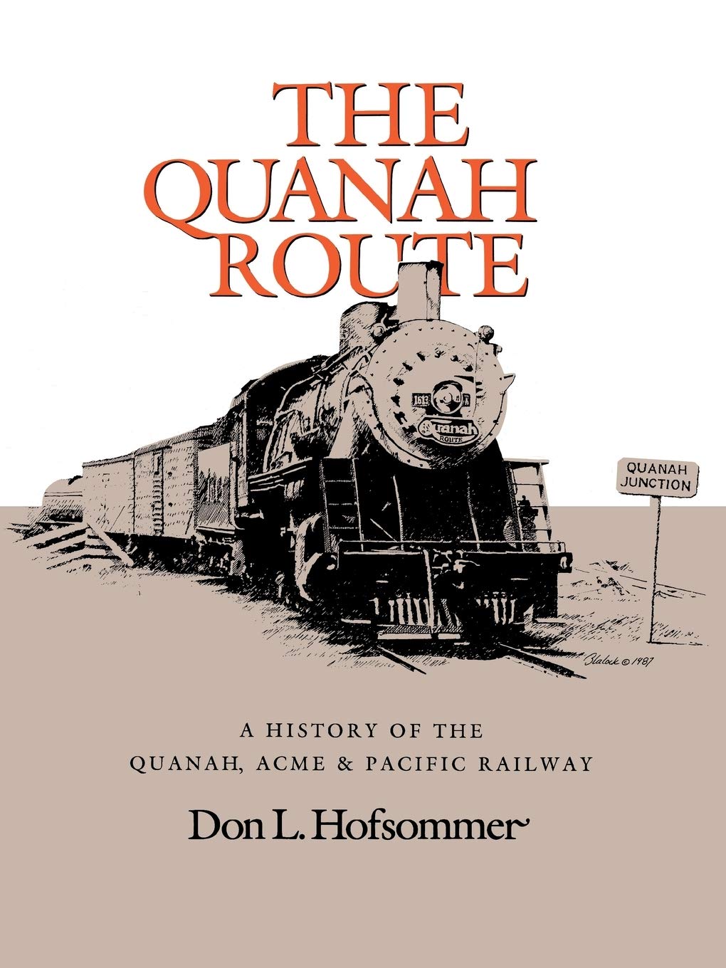 The Quanah Route: A History of the Quanah, Acme, & Pacific Railway