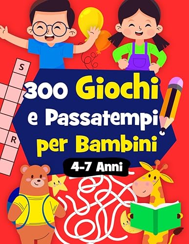 300 Giochi e Passatempi per Bambini: Il MAXI Libro di Attività per Bambini di 4-5-6-7 Anni | Enigmistica, Puzzle, Labirinti, Cerca e Trova, Cruciverba, Sudoku e molto altro ancora!