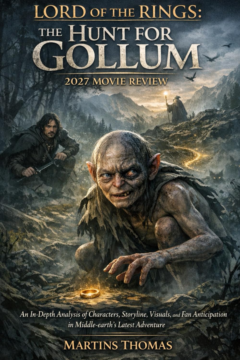 Lord of the Rings: The Hunt for Gollum 2027 Movie Review: An In-Depth Analysis of Characters, Storyline, Visuals, and Fan Anticipation in Middle-earth’s Latest Adventure