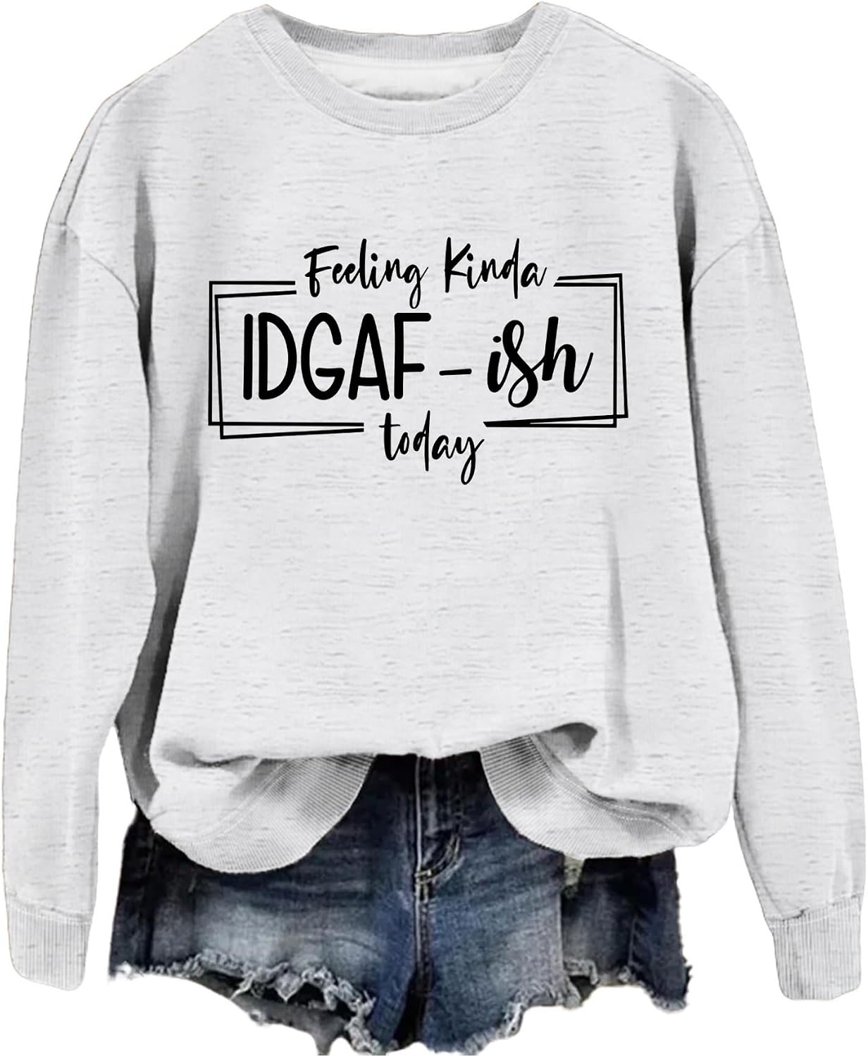 SAUIVD Feeling Kinda IDGAF-ish Today Sweatshirt for Women Cute Tee Sarcastic Sayings Long Sleeve Coworker Pullover Tops