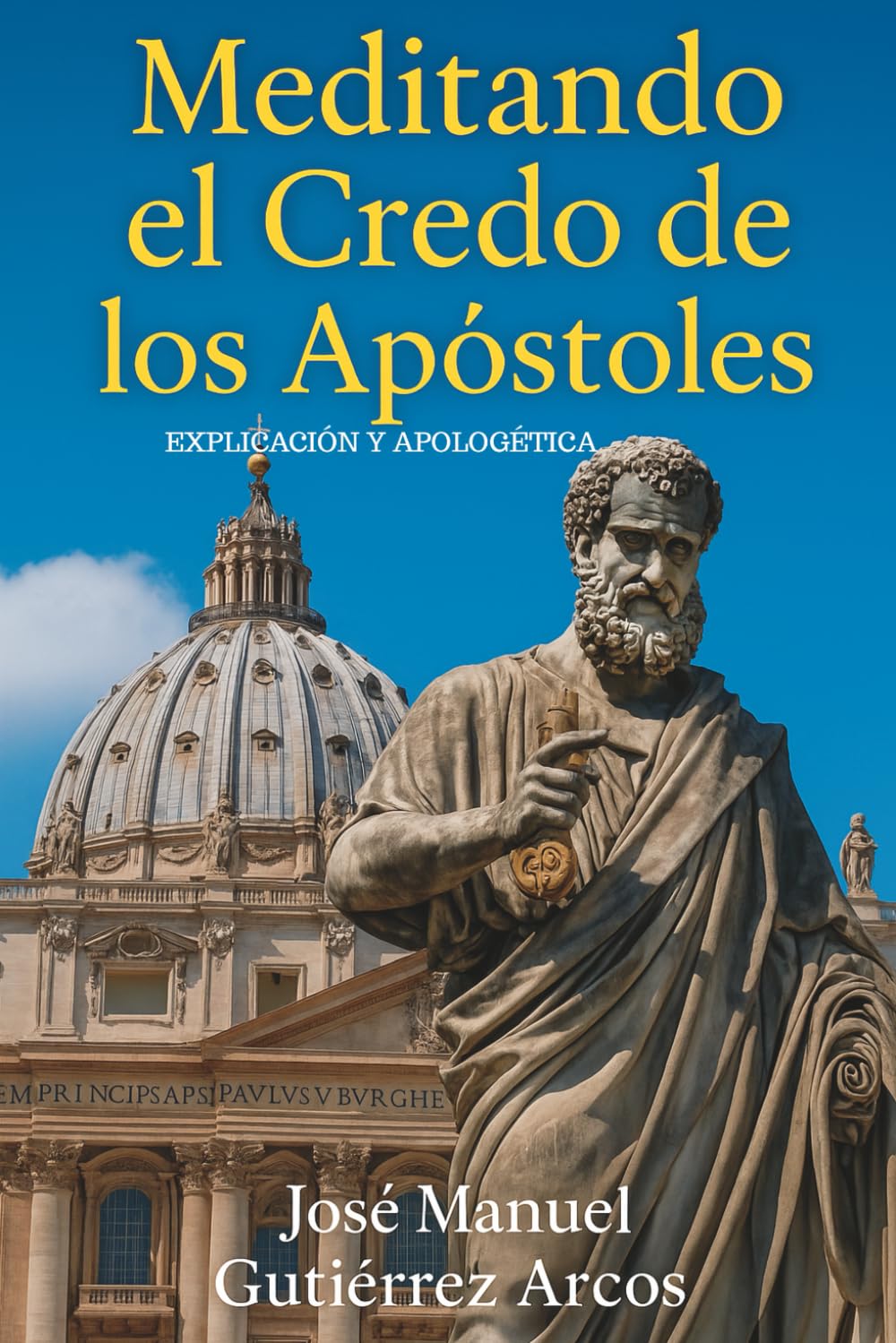 Meditaciones del Credo de los Apóstoles: Explicación y Apologética: 4 (Doctrina Católica)
