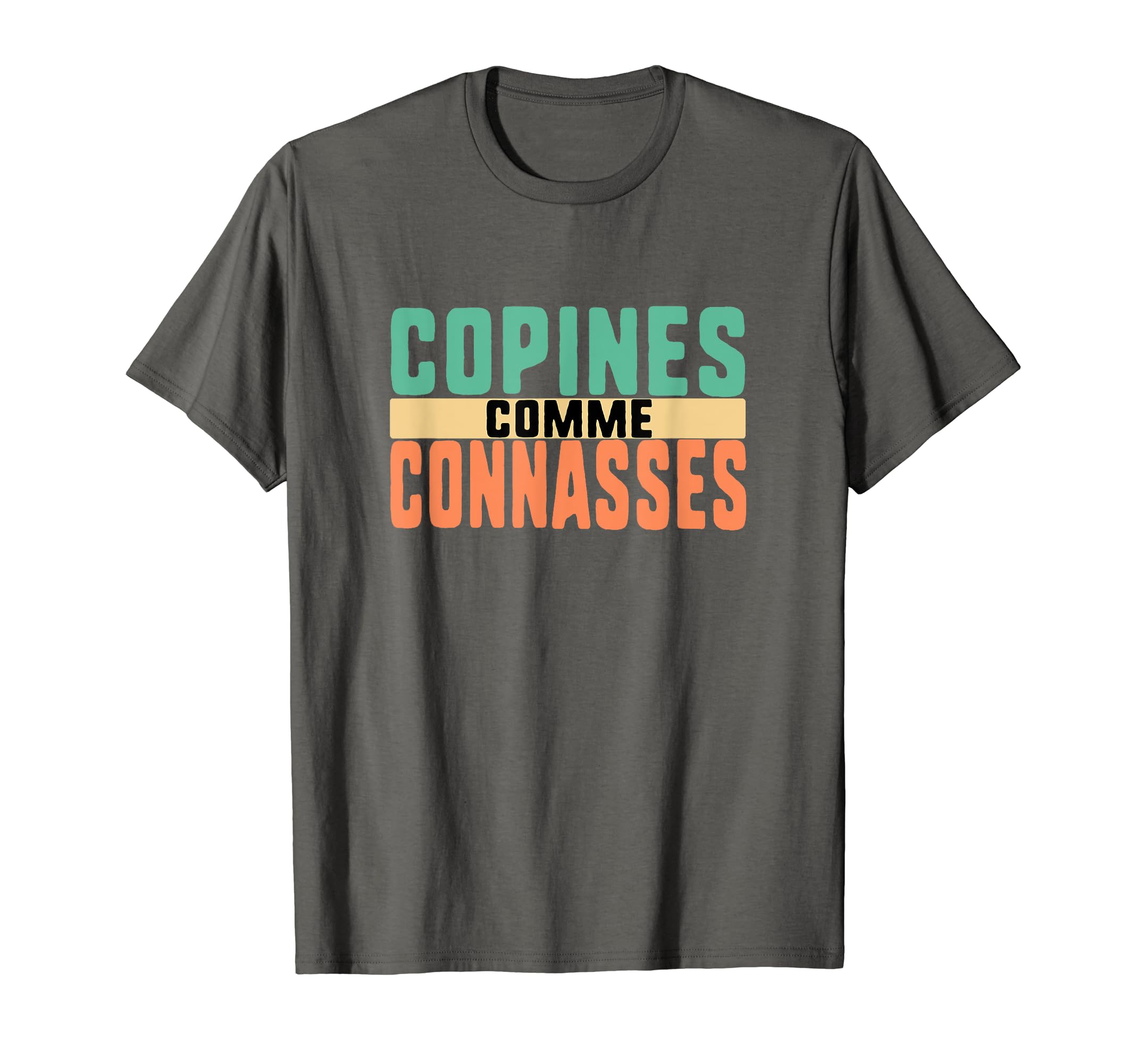 Copines Comme Connasses Humour amies T-Shirt
