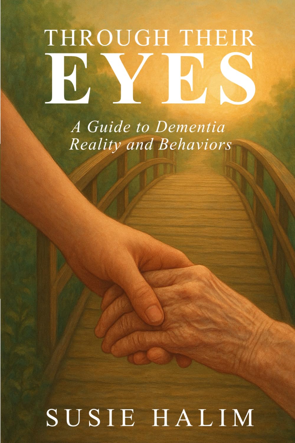 Through Their Eyes: A Guide to Dementia Reality and Behaviors      Paperback – December 3, 2025