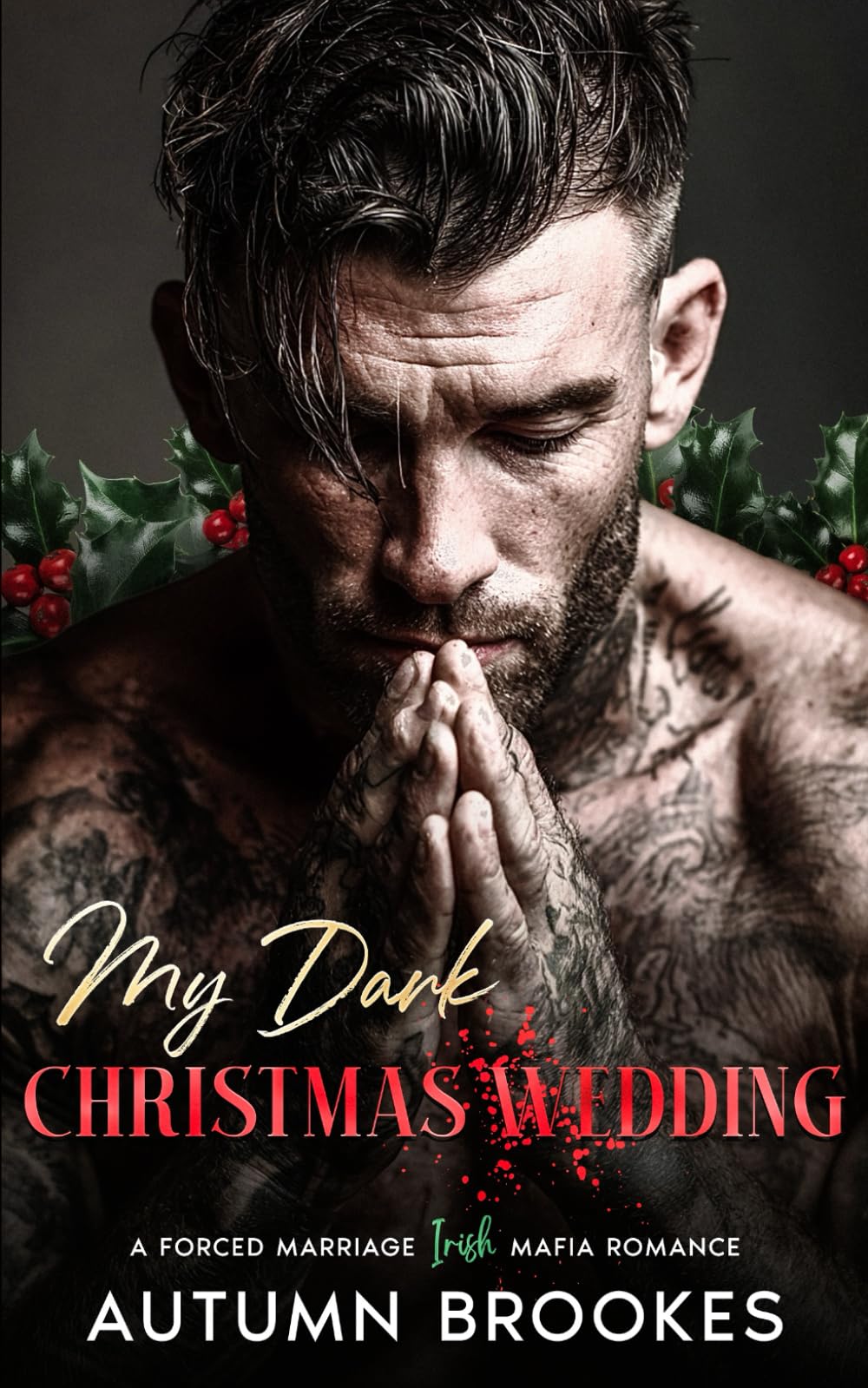 My Dark Christmas Wedding: A Forced Marriage Irish Mafia Romance (Crowned in Sin)