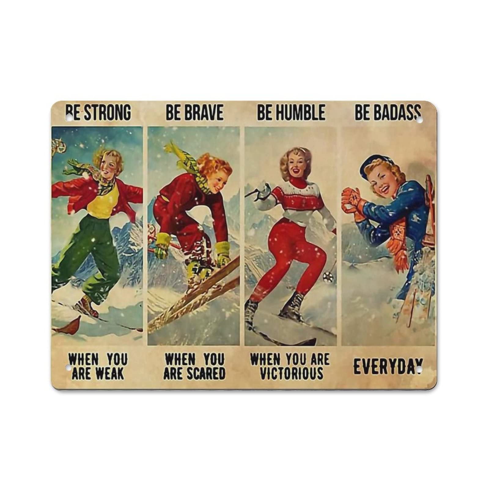 AOOEDM Sking Style Be Strong When You Are Weak, Wall Metal Tin Sign for Home Bar Pub Kitchen Wall Art Deocr Man Cave Vintage Metal Sign Poster Plaque Signs Quotes Sign