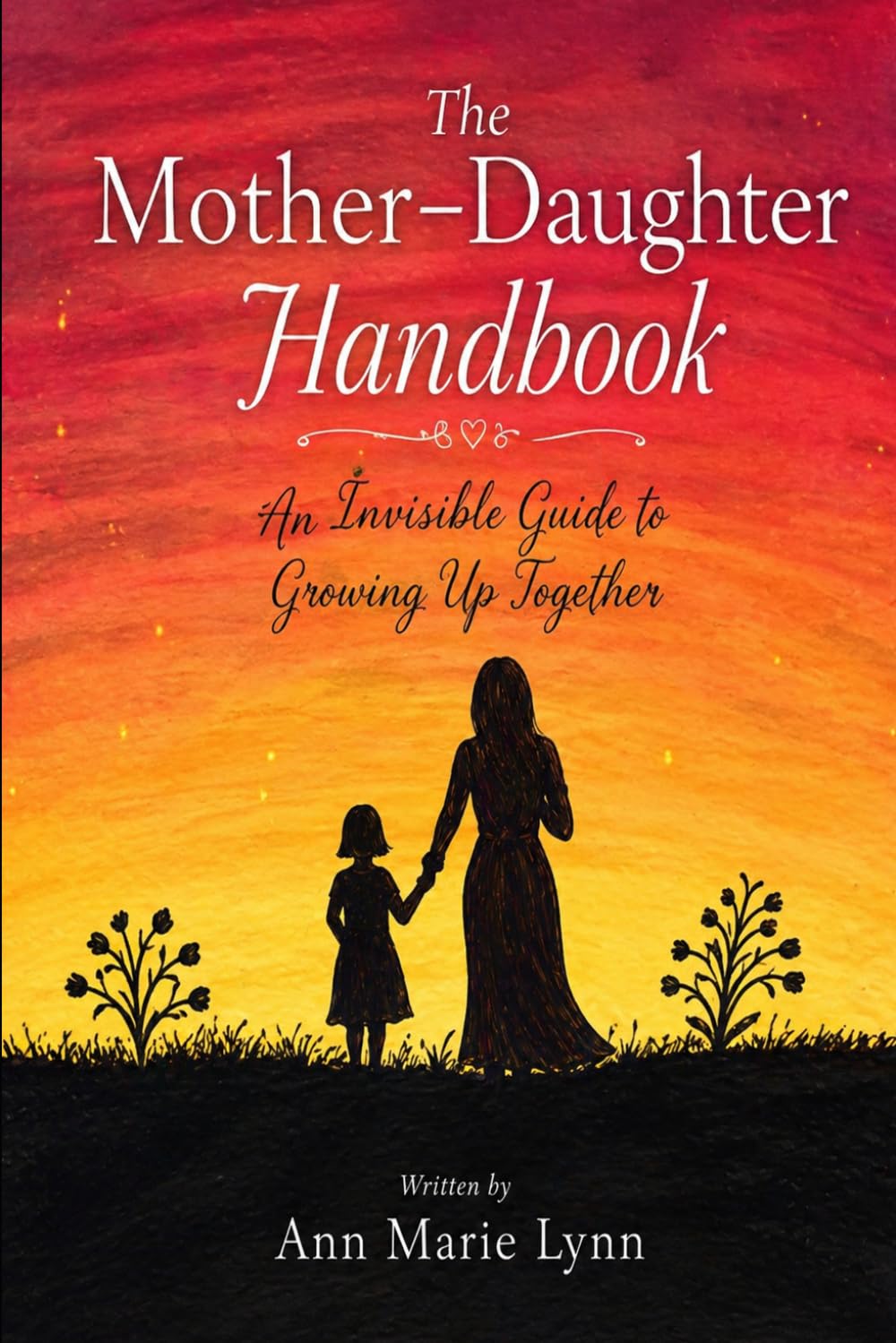 The Mother-Daughter Handbook:: An Invisible Guide to Growing Up Together