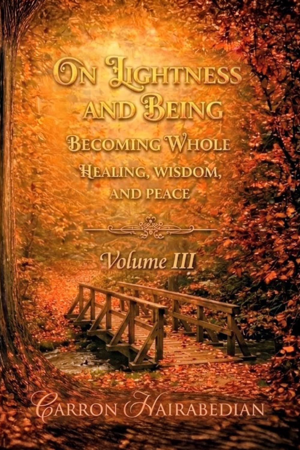 On Lightness and Being: Becoming Whole: Healing, Wisdom, and Peace