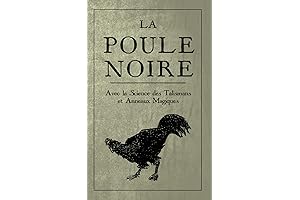 La Poule Noire: A Comprehensive Grimoire Noir with the Science of Talismans and Magical Rings