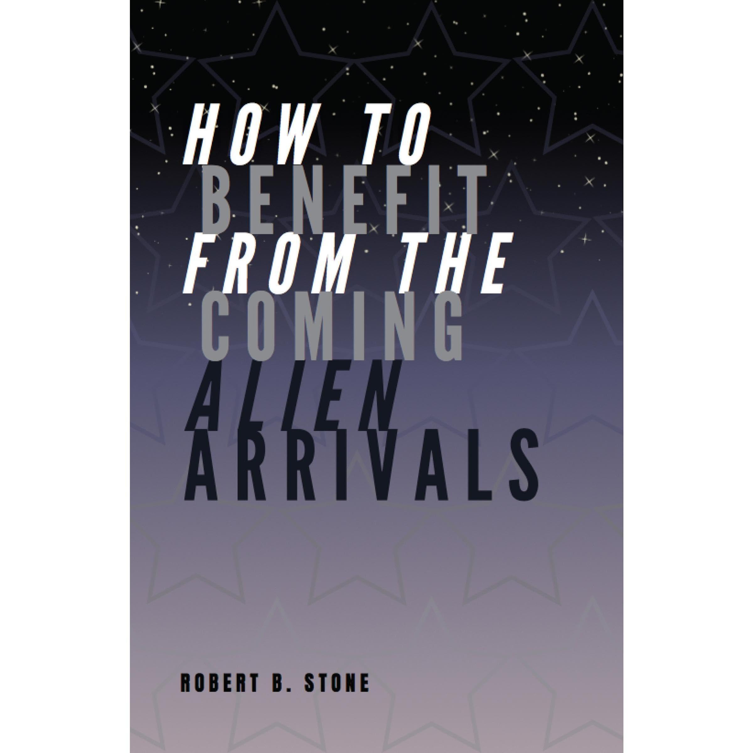 How to Benefit from the Coming Alien Arrivals