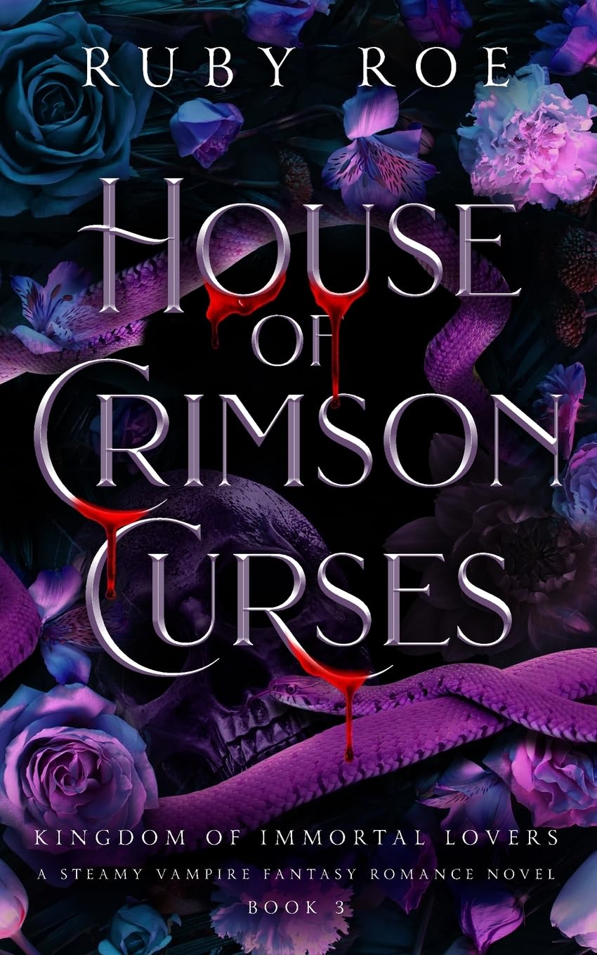 House of Crimson Curses: A Steamy Vampire Fantasy Romance: 3 (Kingdom of Immortal Lovers)
