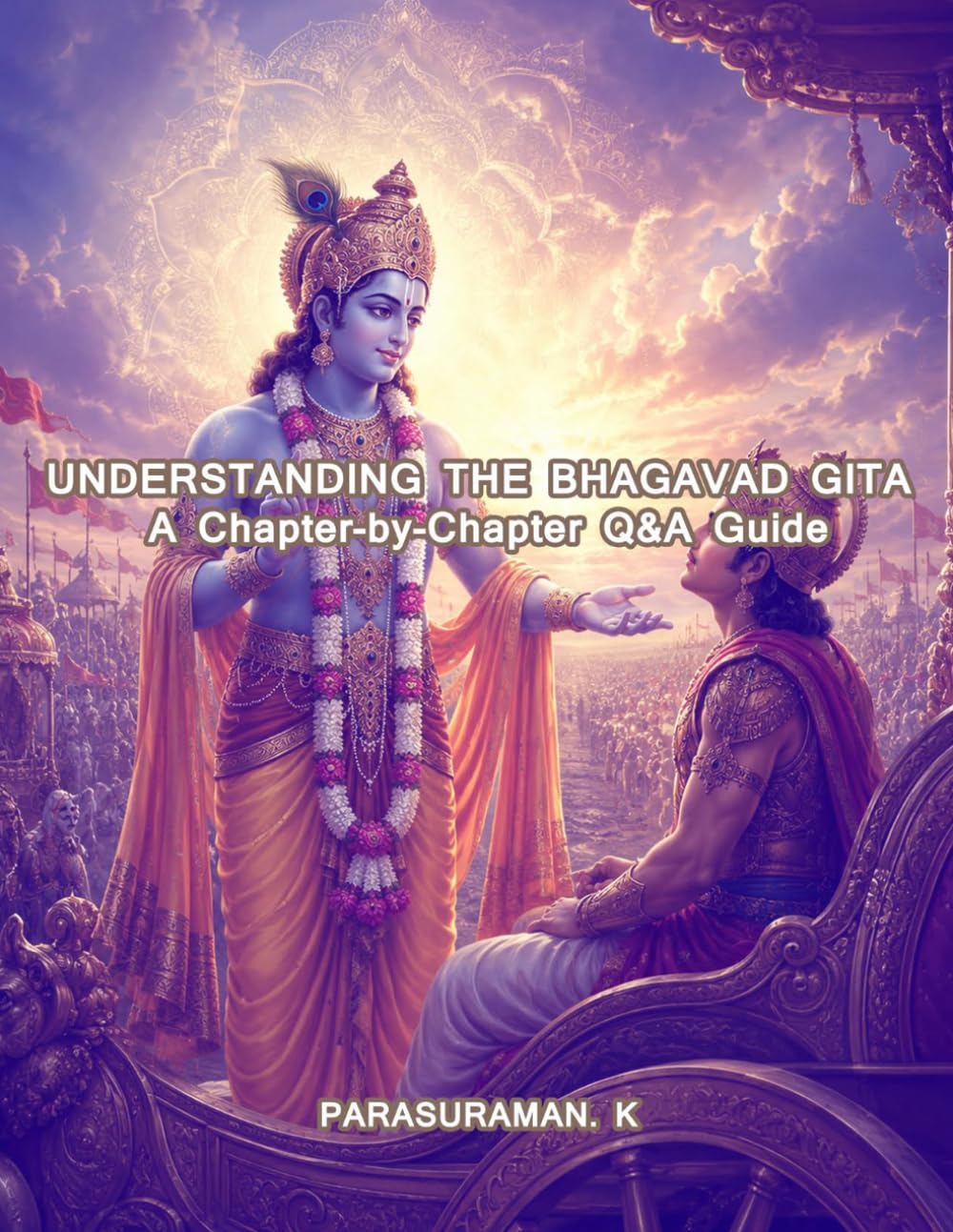 Understanding the Bhagavad Gita: A Chapter-by-Chapter Q&A Guide