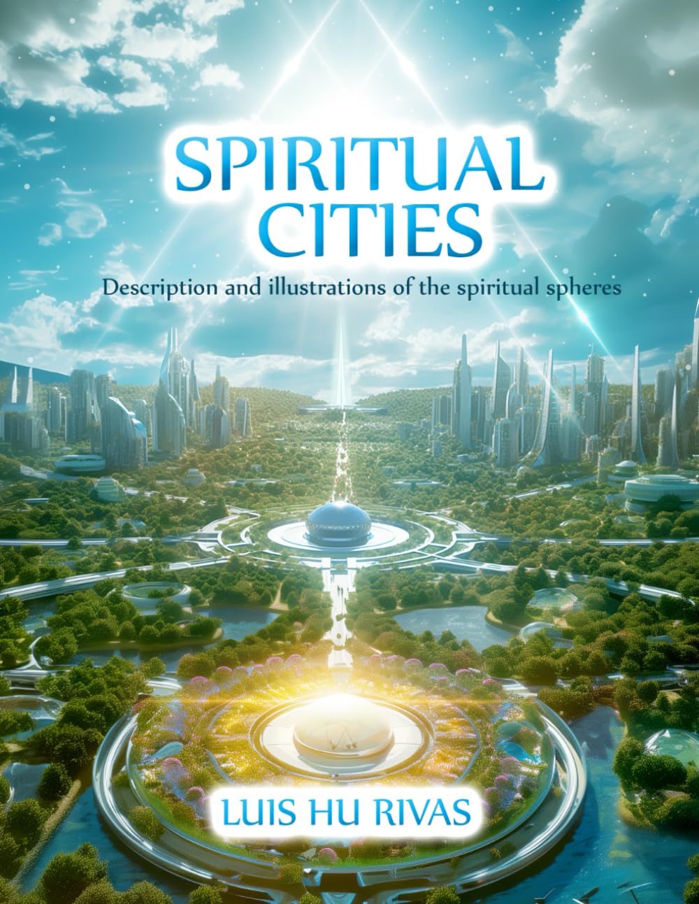 Spiritual Cities - Description and illustrations of the spiritual spheres: More than 100 illustrations (Spiritist Books (English))