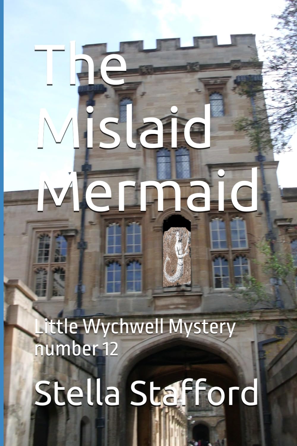The Mislaid Mermaid: Little Wychwell Mystery number 12