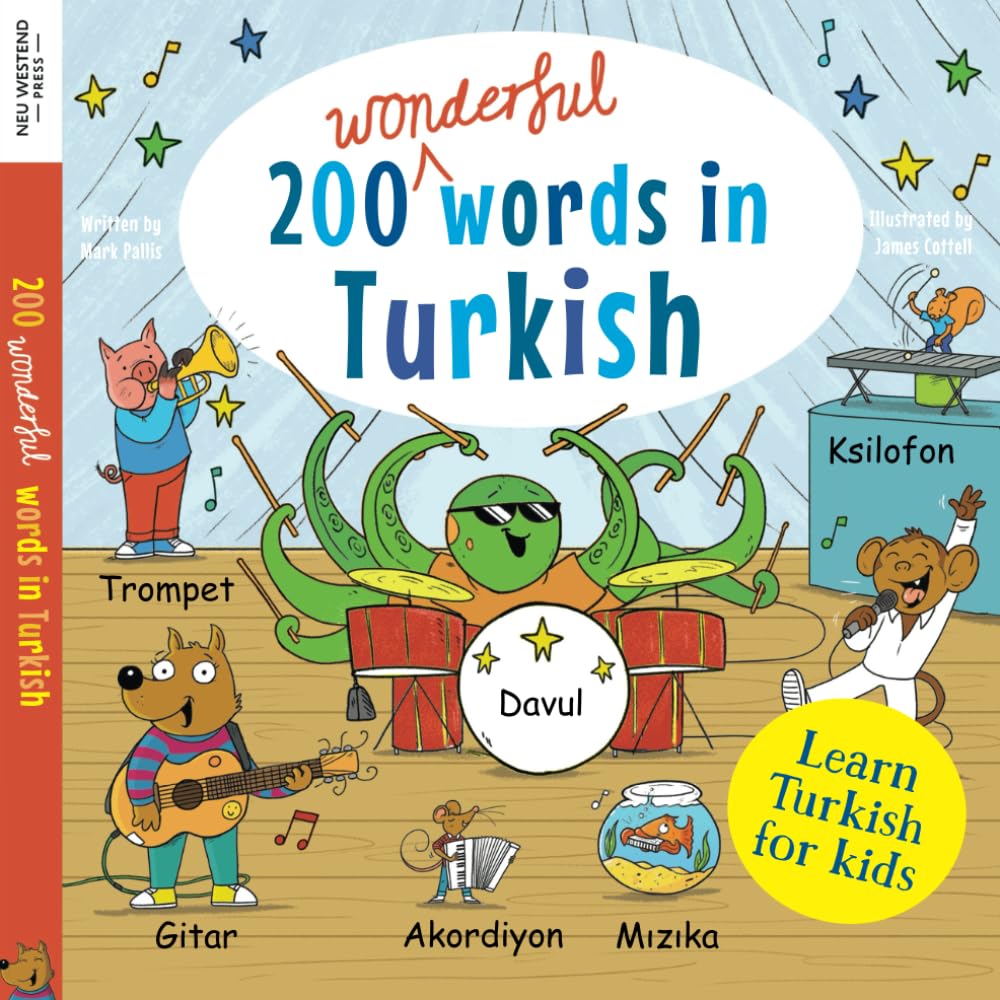 Learn Turkish for kids: 200 wonderful words in Turkish: First bilingual Turkish English word book for children: clothes, colours, food, transport, ... more! (Laugh as you learn Turkish for kids)