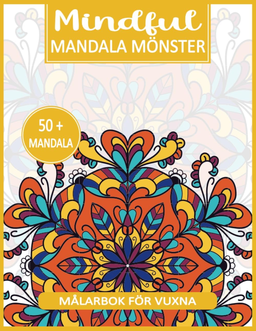 Independently published Mindful Mandala Mönster Målarbok För Vuxna: Färgläggning sida med fantastiska mönster av mandalastil för vuxna, kvinnor, stressfrihet, avslappning och meditation.