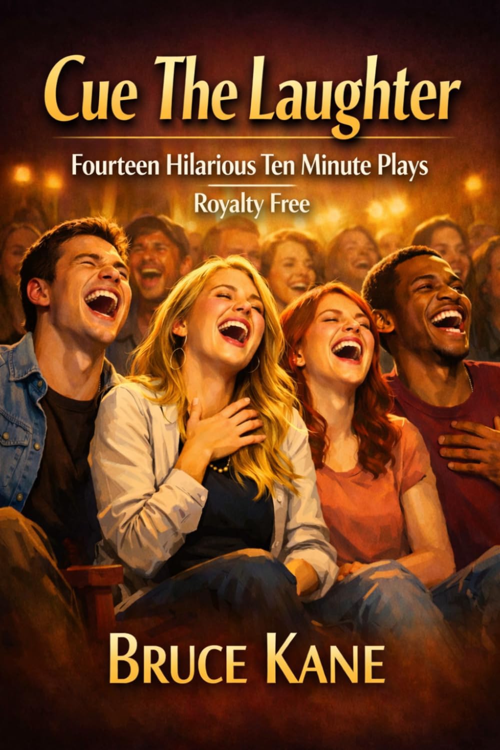 CUE THE LAUGHTER: Fourteen Hilarious Ten Minute Plays