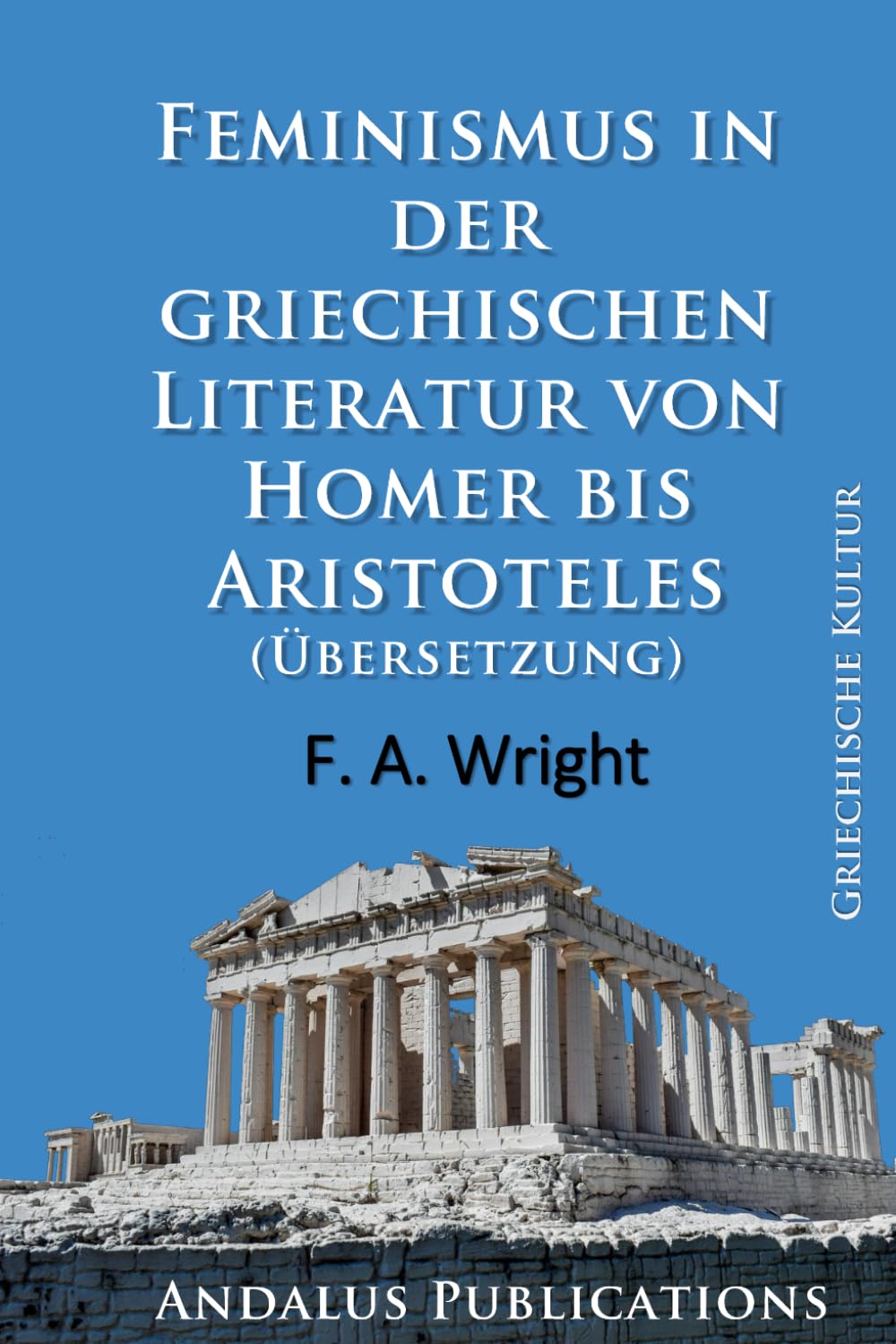 Feminismus in der griechischen Literatur von Homer bis Aristoteles (Übersetzung)