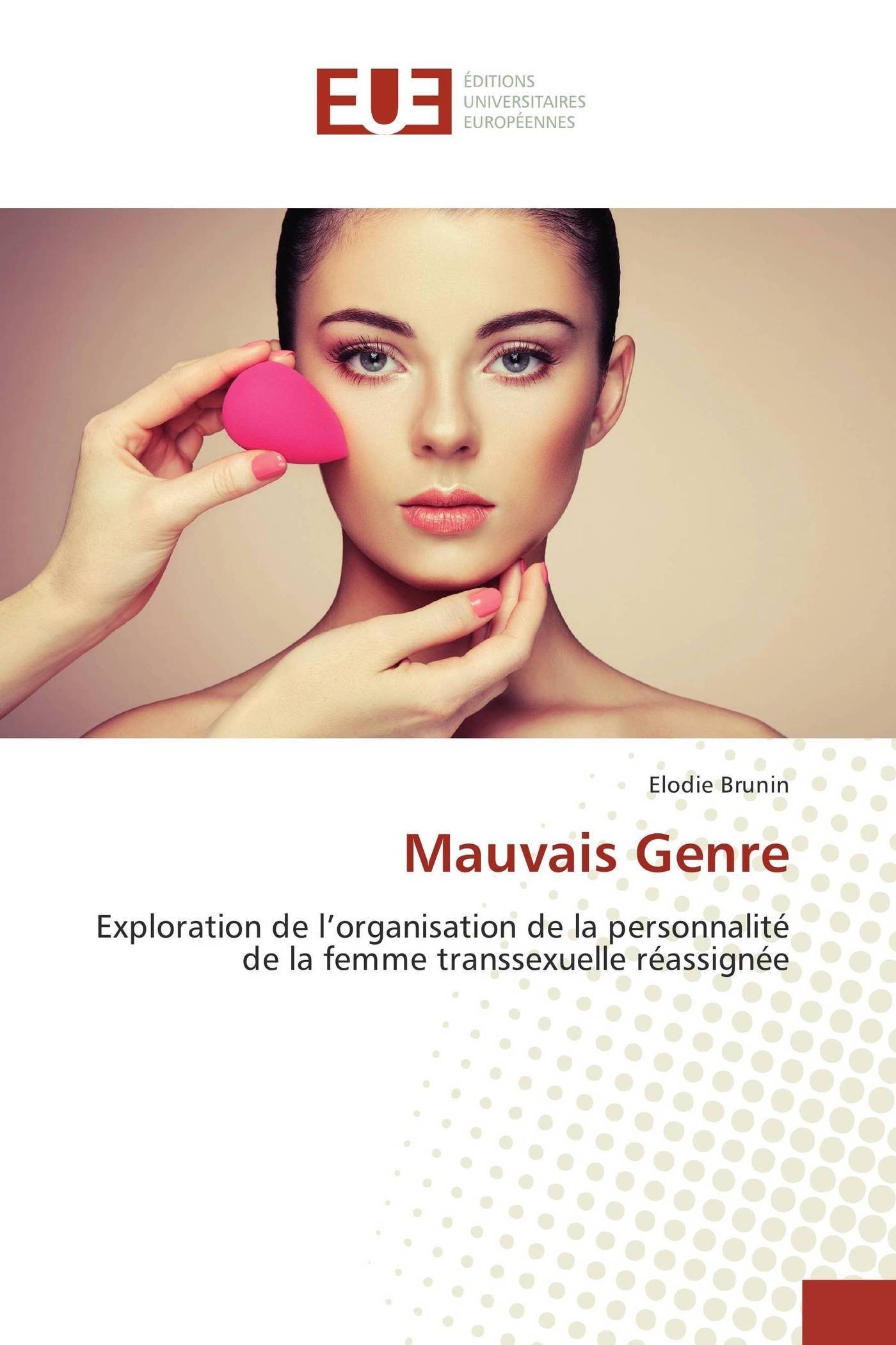 Mauvais Genre: Exploration de l’organisation de la personnalité de la femme transsexuelle réassignée