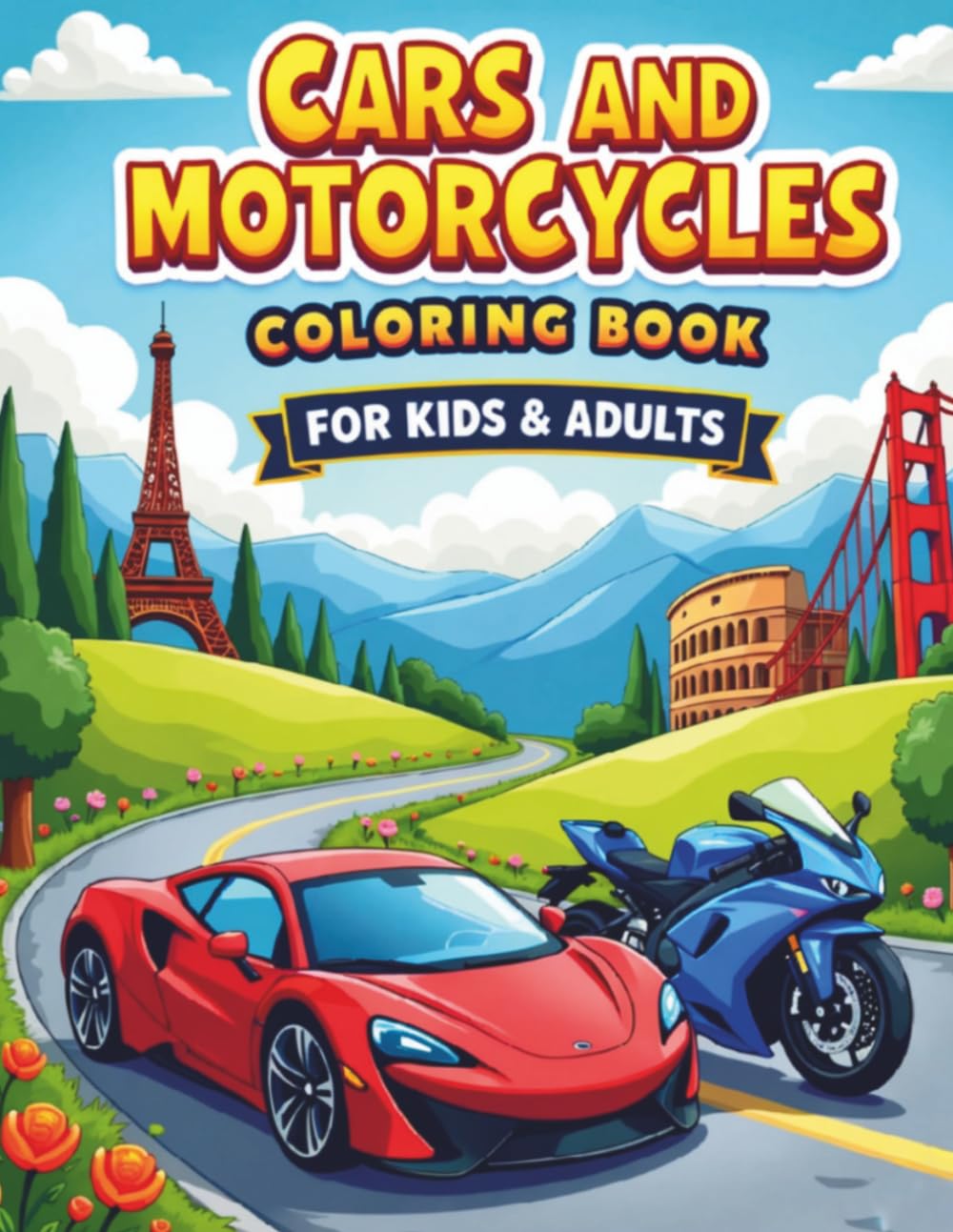 Cars and Motorcycles Coloring Book for Kids & Adults: Beautiful Scenes Featuring Nature and Famous Landmarks