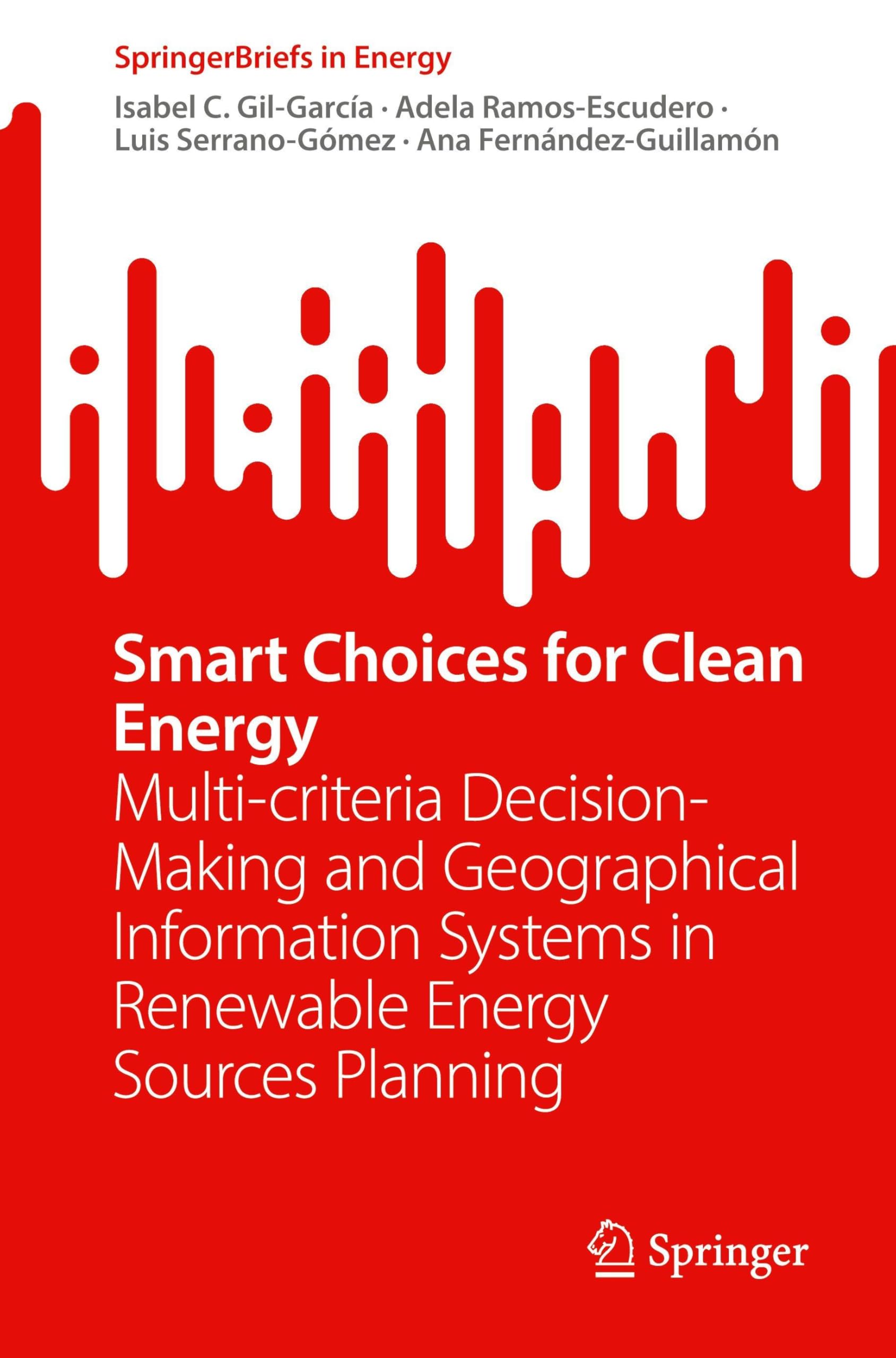 Smart Choices for Clean Energy: Multi-criteria Decision-Making and Geographical Information Systems in Renewable Energy Sources Planning (SpringerBriefs in Energy)