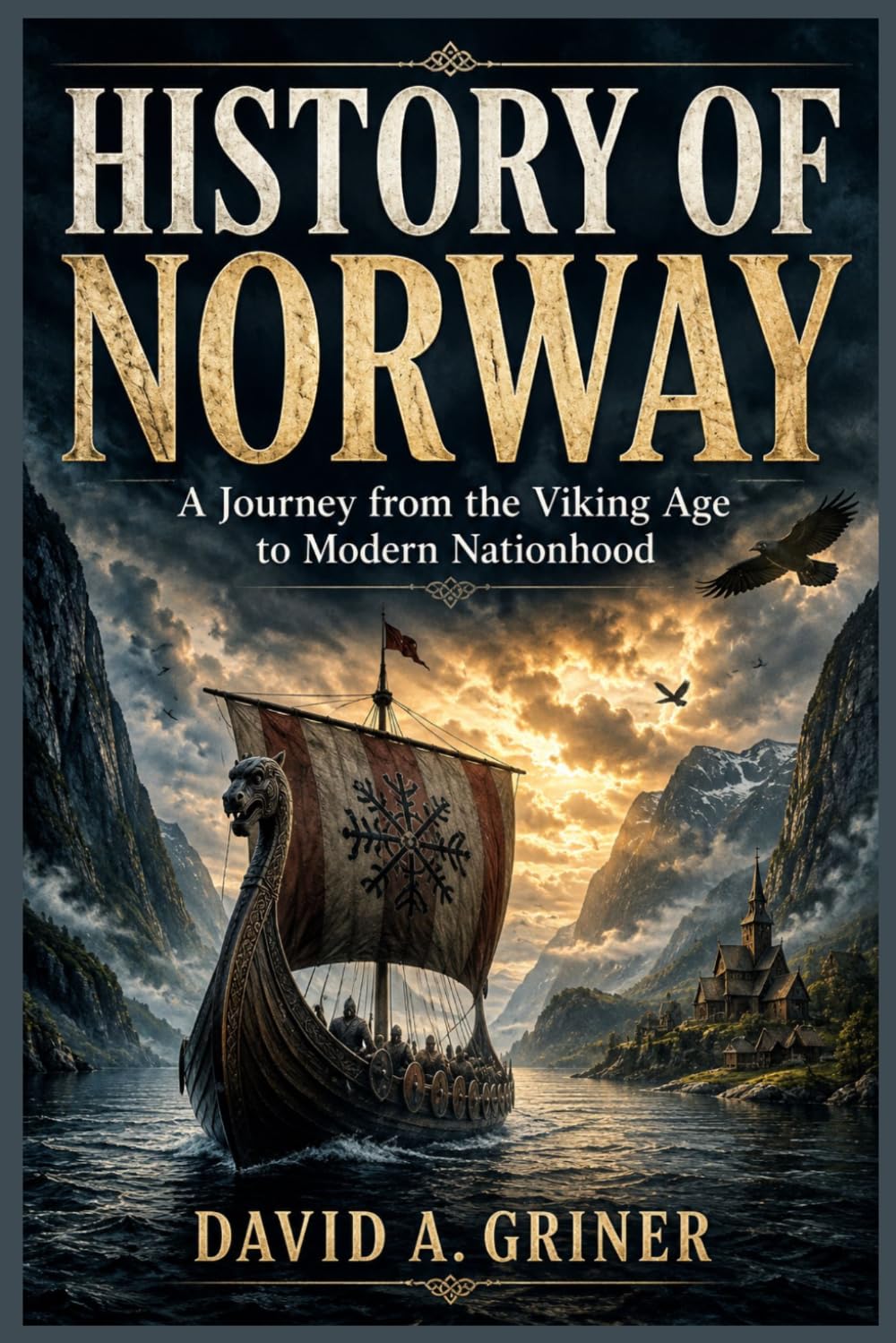 History of Norway: A Journey from the Viking Age to Modern Nationhood