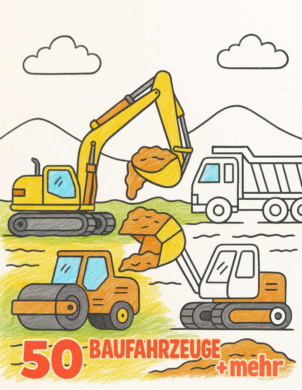 50 Baufahrzeuge, Bagger + mehr – 94 Ausmalmotive für Kinder: Große Ausmalflächen, klare Linien und viele kindgerechte Fahrzeuge – ideal für Jungen und ... Bagger, Lastwagen, Kran, und vieles mehr