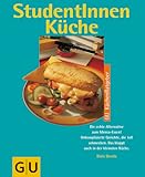 StudentInnenküche - Die echte Alternative zum Mensa-Essen! Unkomplizierte, schnelle und preiswerte Gerichte, die gesund sind und toll schmecken. Das klappt auch in der kleinsten Küche! - Doris Dewitz