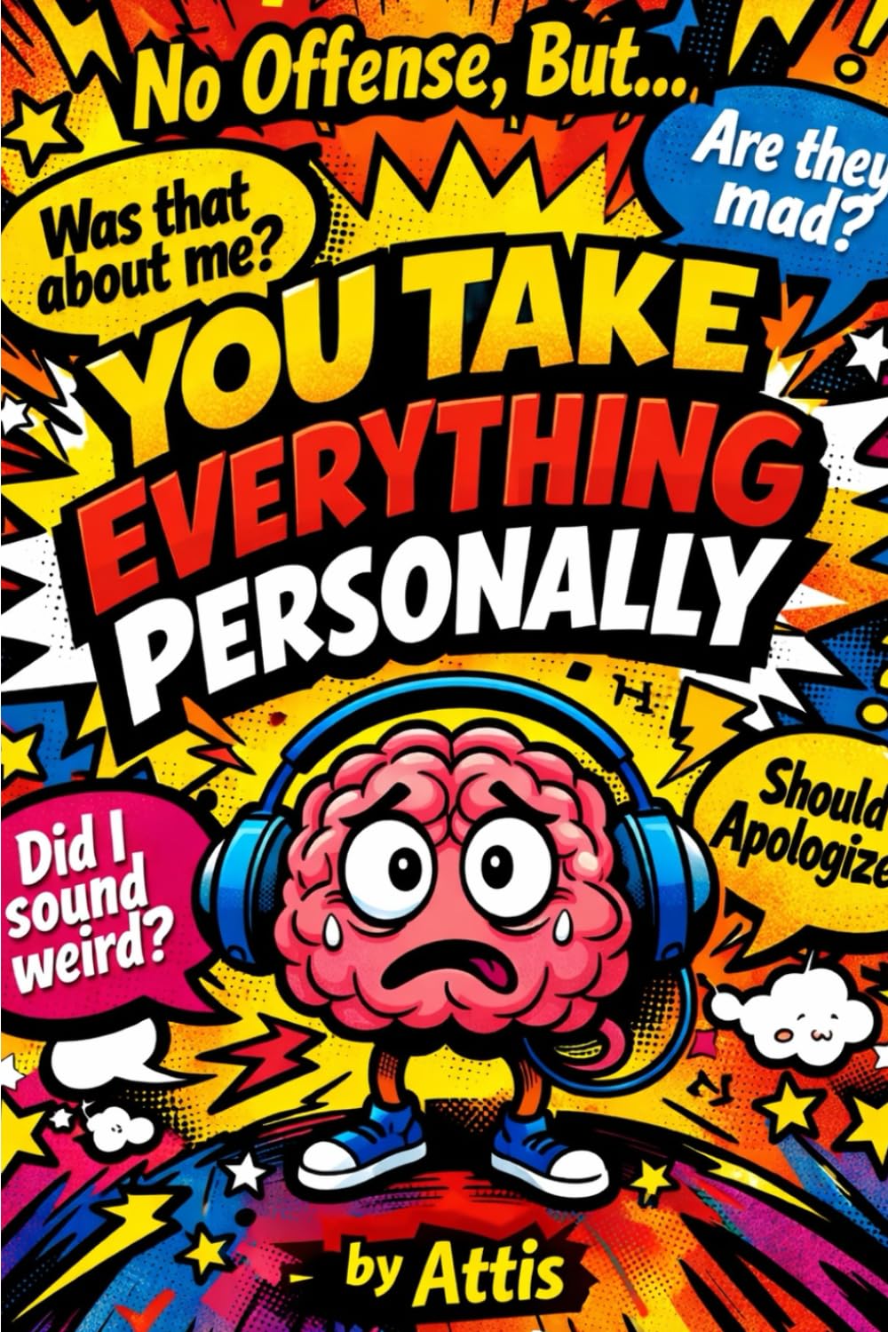 No Offense, But… You Take Everything Personally