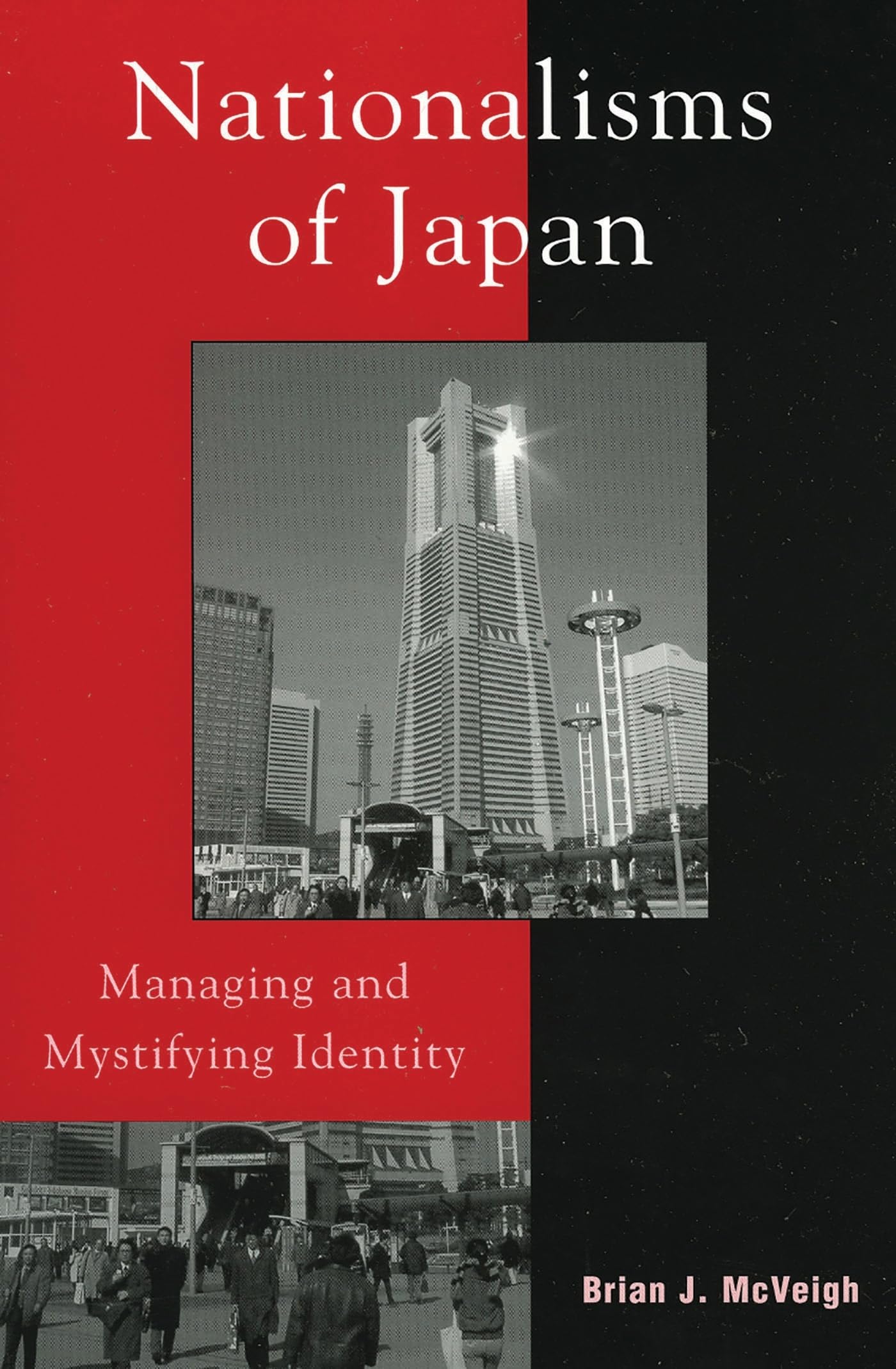 Nationalisms of Japan: Managing and Mystifying Identity (Asia/Pacific/Perspectives)